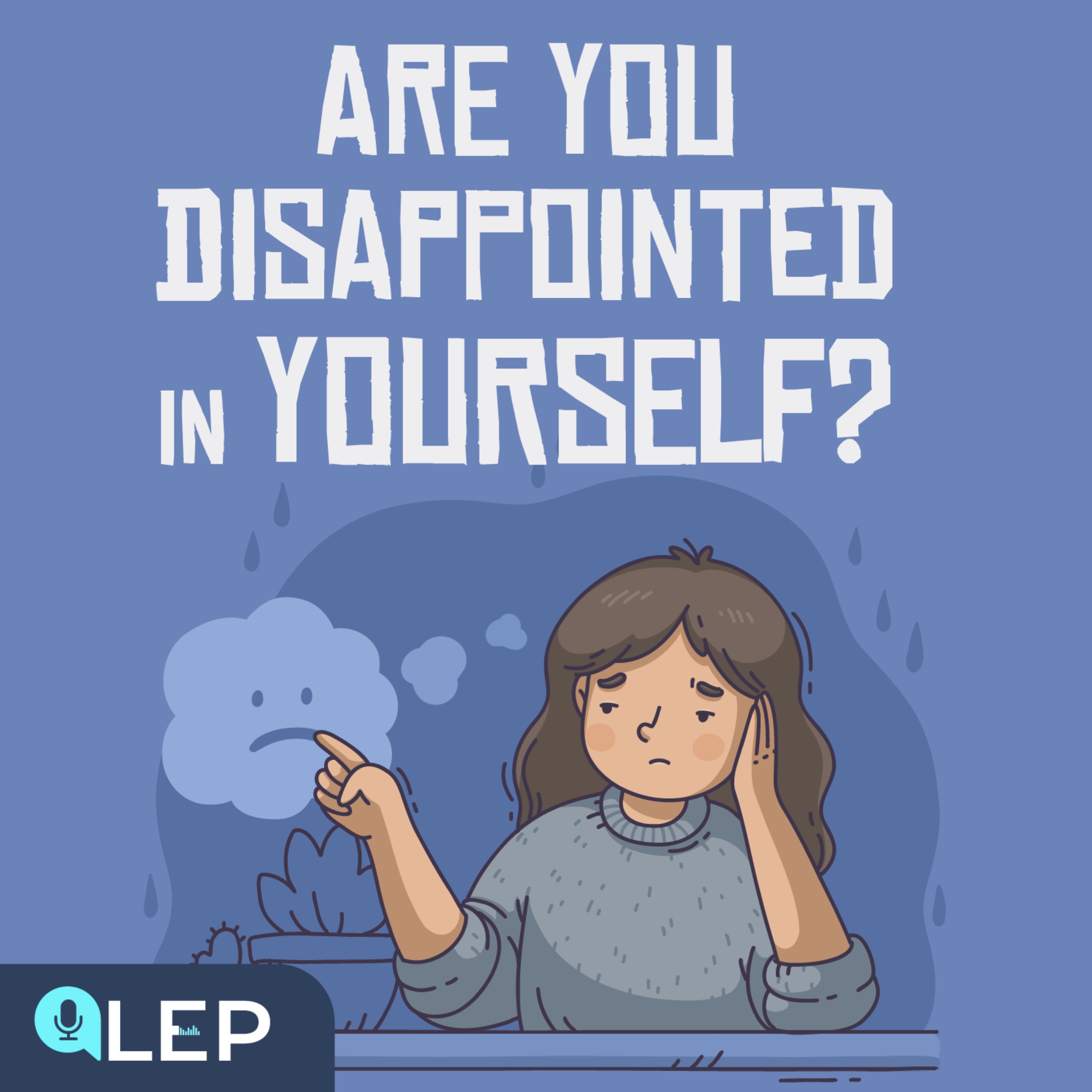 Are you disappointed in yourself?