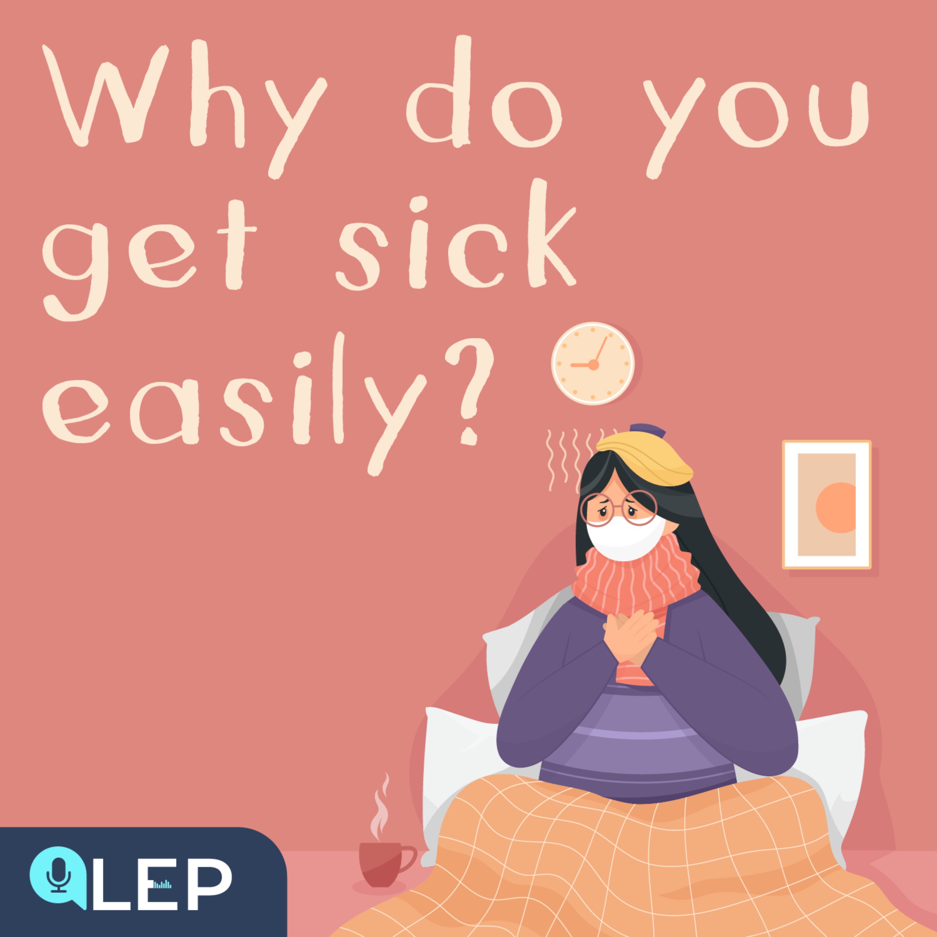 Why do you get sick so easily and how to avoid it?