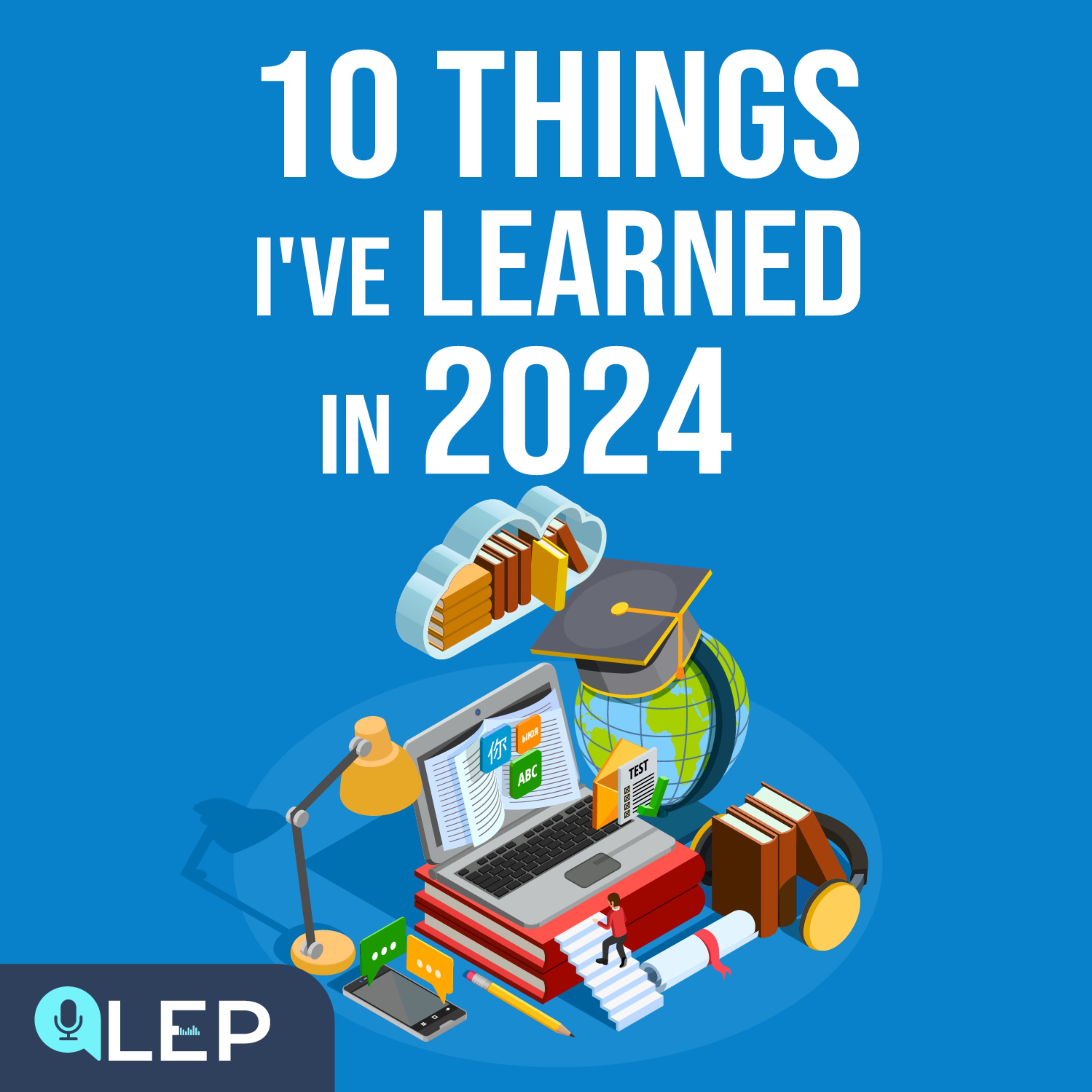 10 Things I’ve Learned in 2024