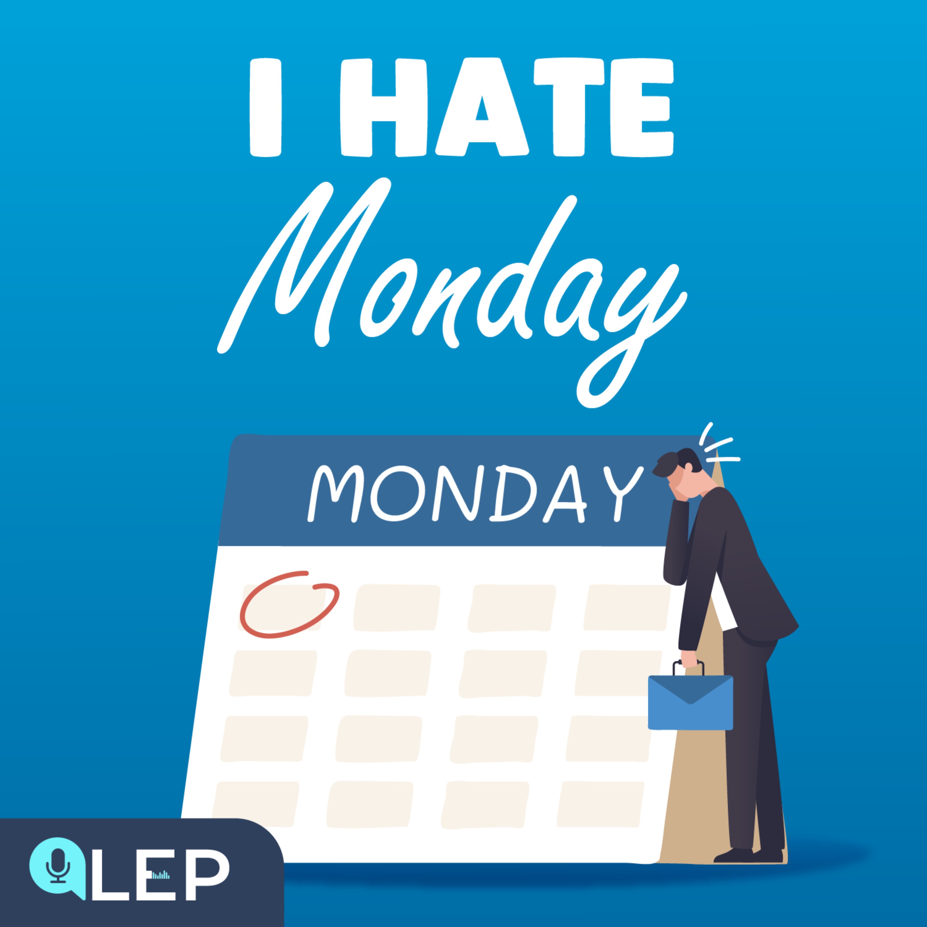 Monday Blues, I hate Monday!