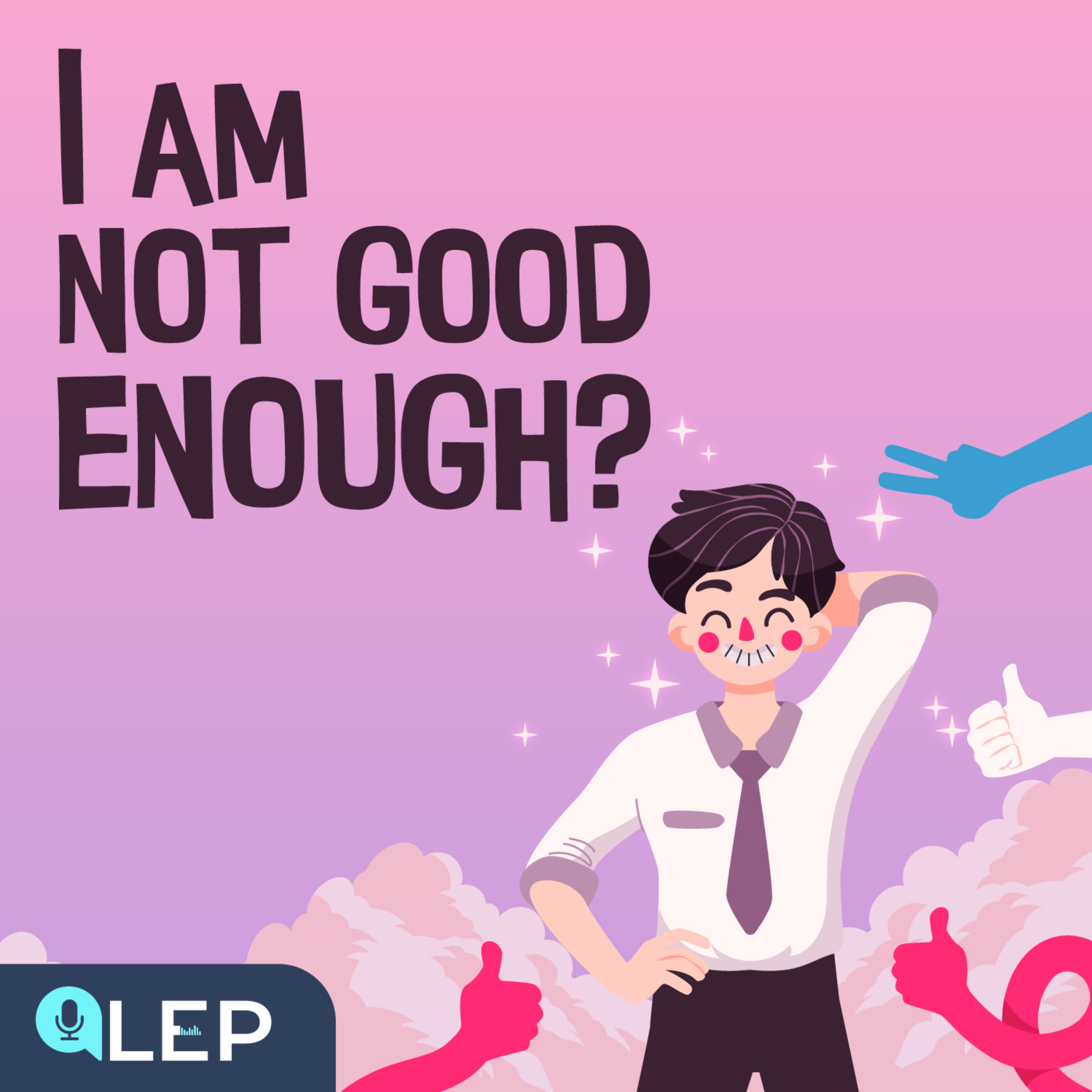 Am I Not Good Enough?