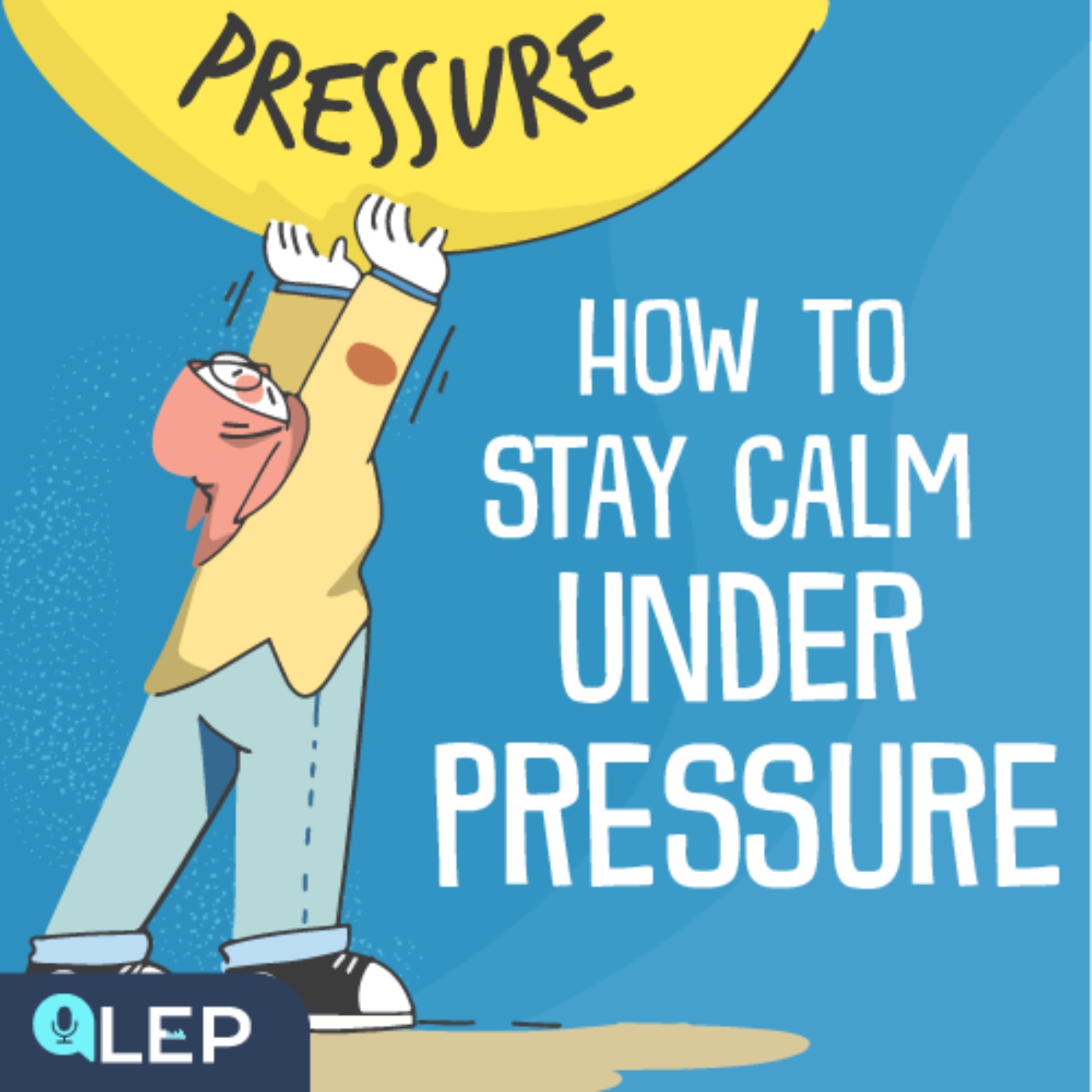 How To Stay Calm Under Pressure?