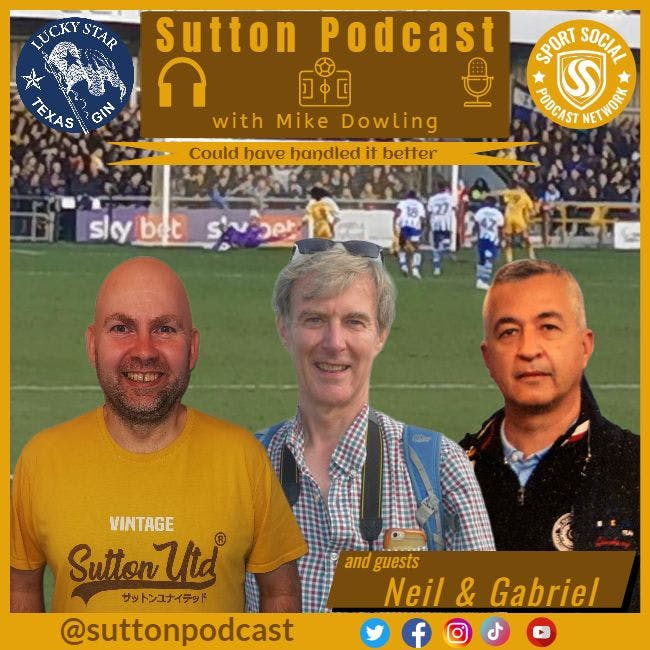 Sutton United Talk Time on Podcast - The Sutton Podcast