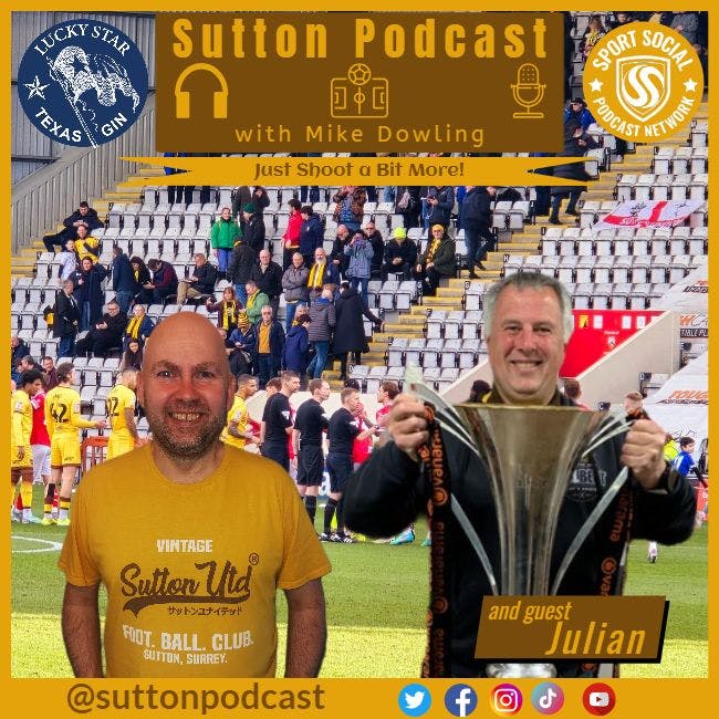 Sutton United Talk Time on Podcast - The Sutton Podcast
