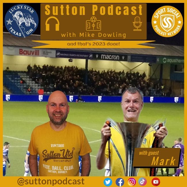 Sutton United Talk Time on Podcast - The Sutton Podcast