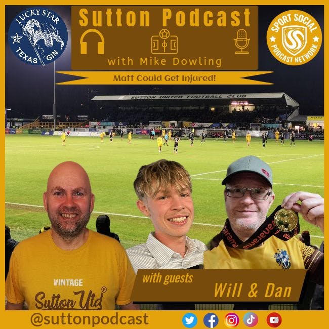 Sutton United Talk Time on Podcast - The Sutton Podcast