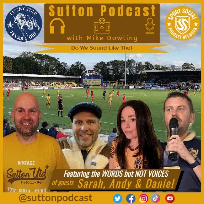 Sutton United Talk Time on Podcast - The Sutton Podcast