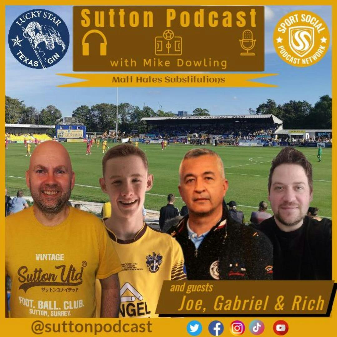 Sutton United Talk Time on Podcast - The Sutton Podcast
