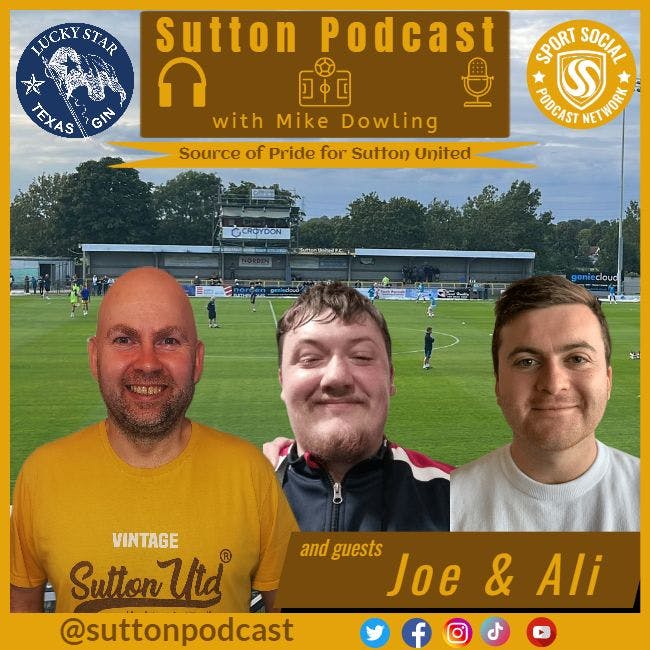 Sutton United Talk Time on Podcast - The Sutton Podcast