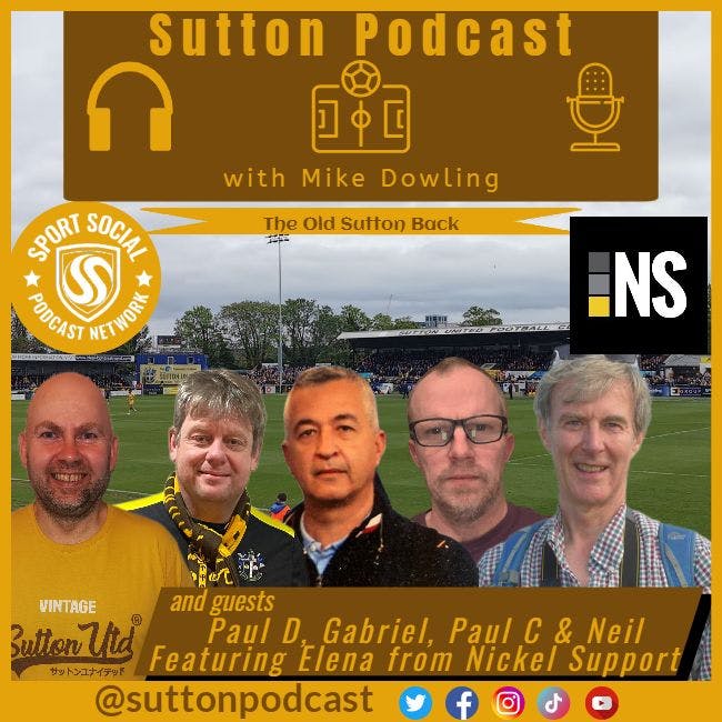 Sutton United Talk Time on Podcast - The Sutton Podcast