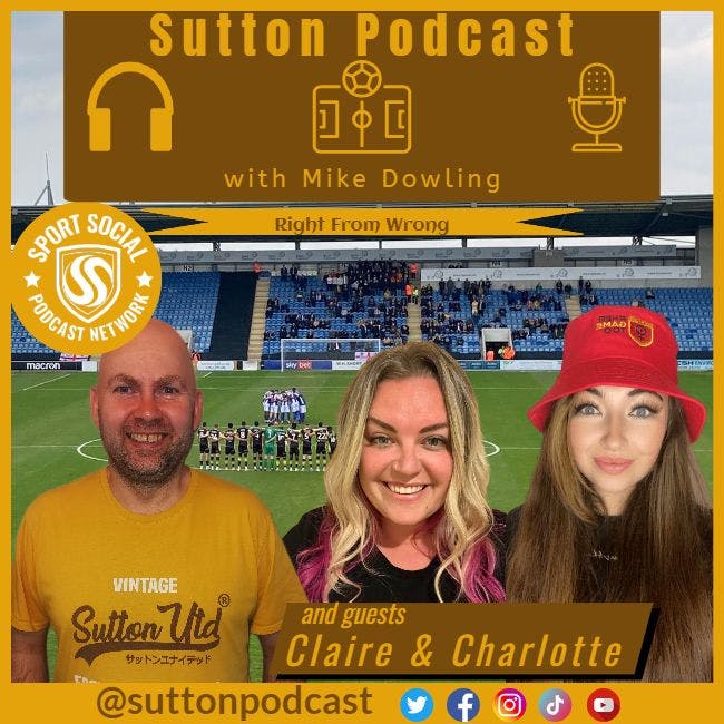 Sutton United Talk Time on Podcast - The Sutton Podcast