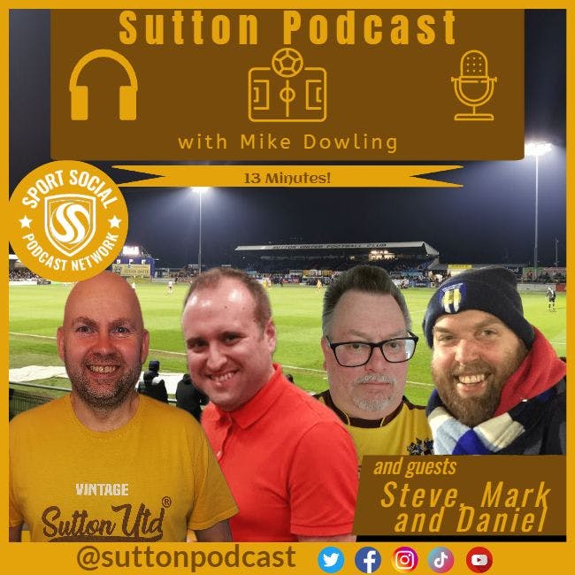 Sutton United Talk Time on Podcast - The Sutton Podcast