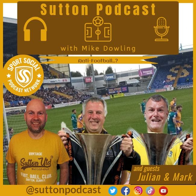 Sutton United Talk Time on Podcast - The Sutton Podcast