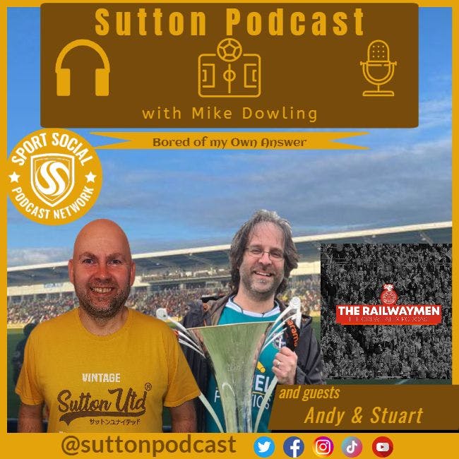Sutton United Talk Time on Podcast - The Sutton Podcast