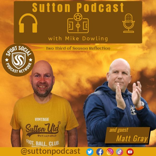 Sutton United Talk Time on Podcast - The Sutton Podcast