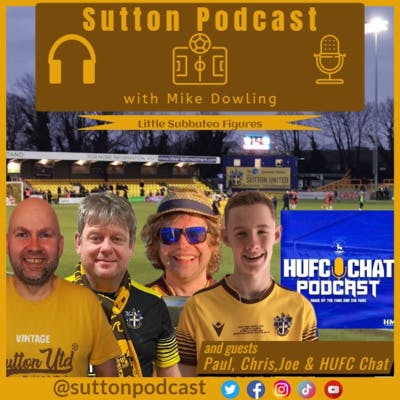 Sutton United Talk Time on Podcast - The Sutton Podcast