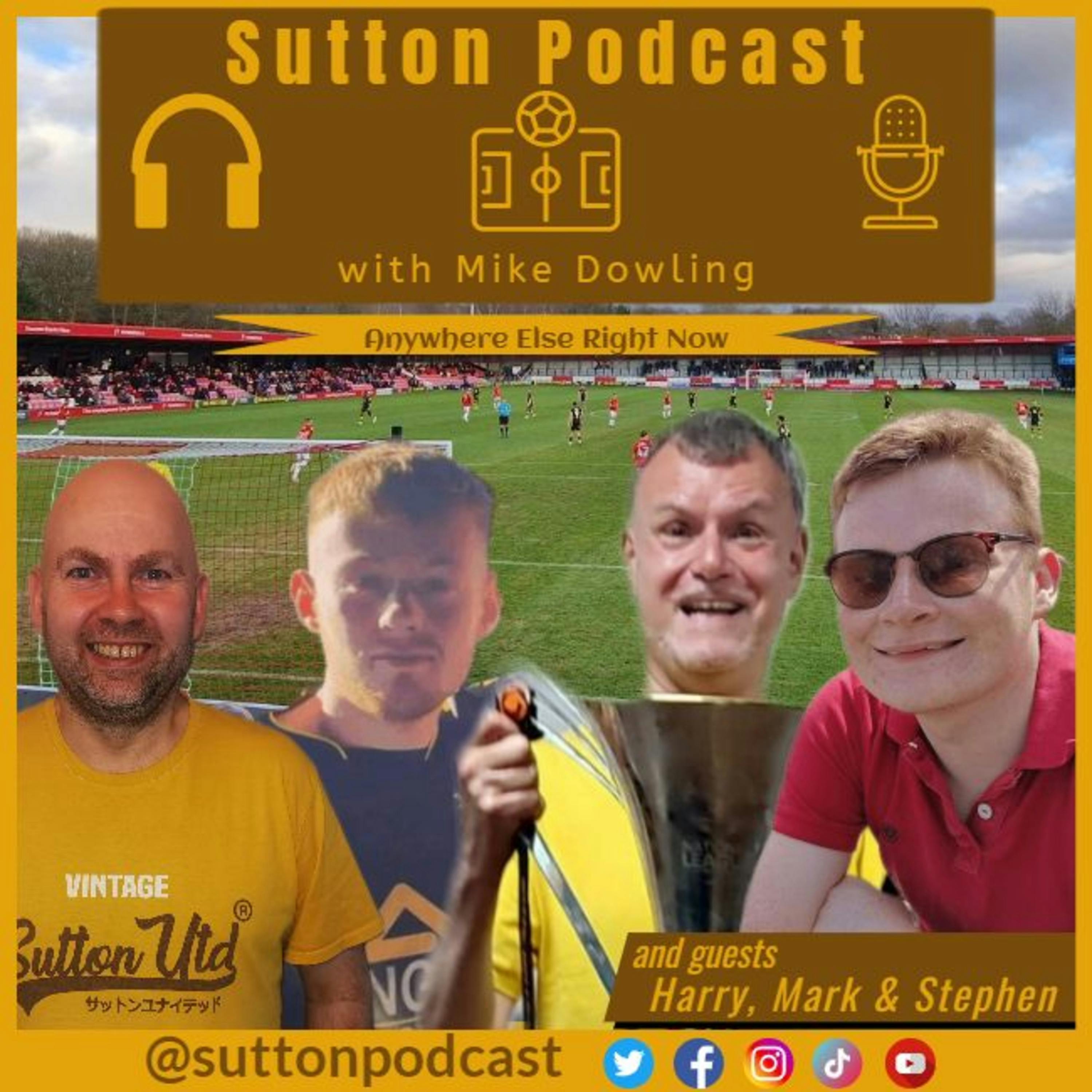 Sutton United Talk Time on Podcast - The Sutton Podcast