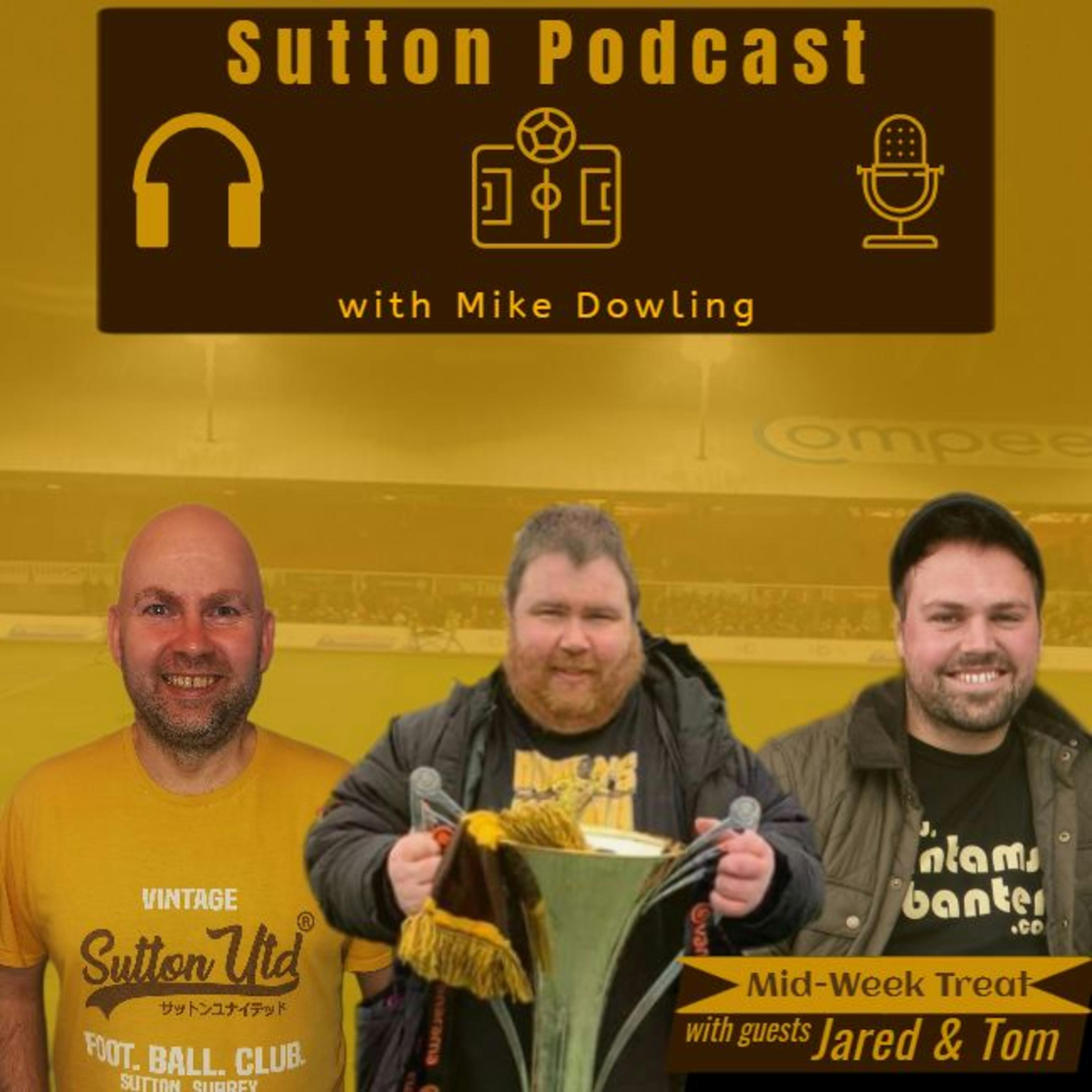Sutton United Talk Time on Podcast - The Sutton Podcast