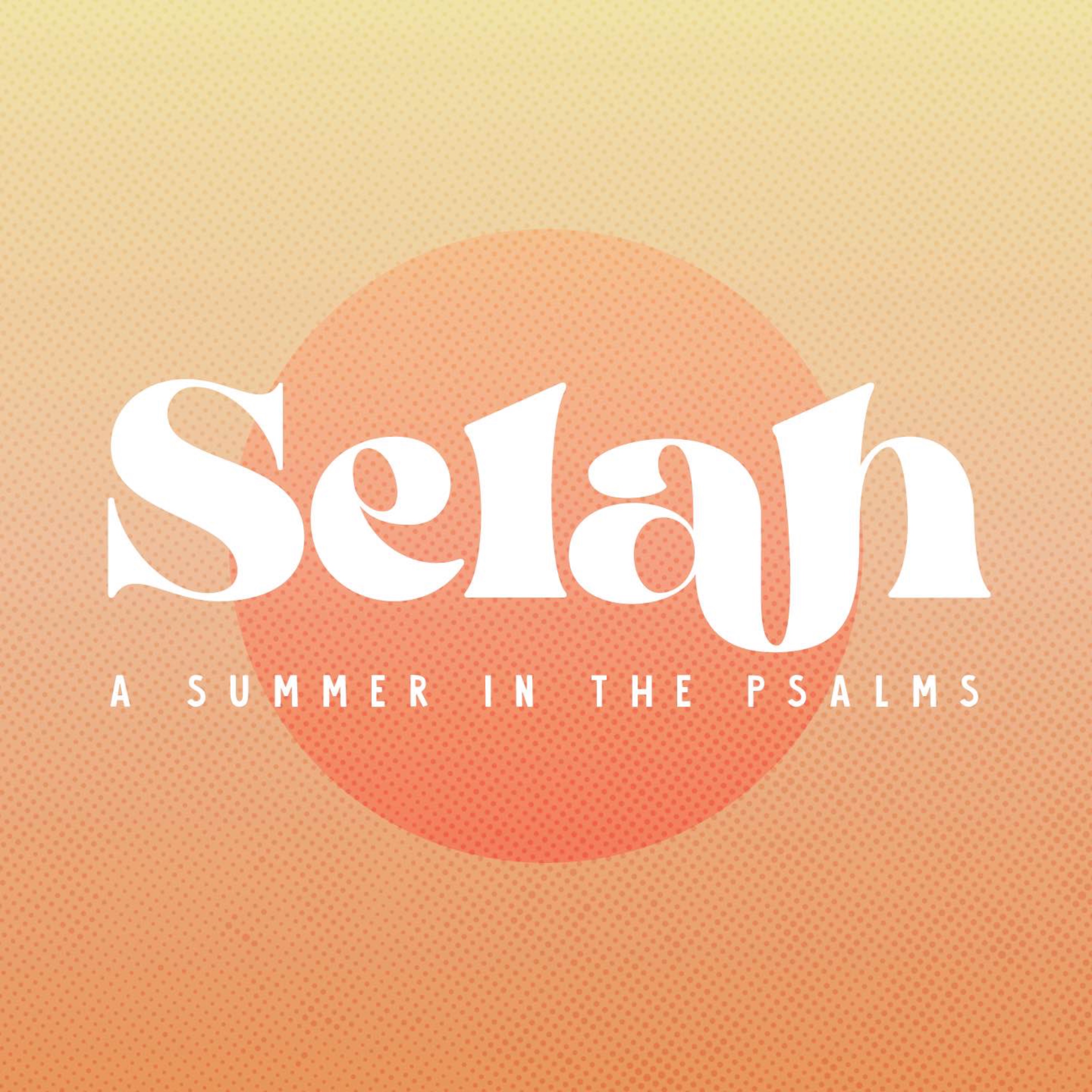 Selah: A Summer In The Psalms