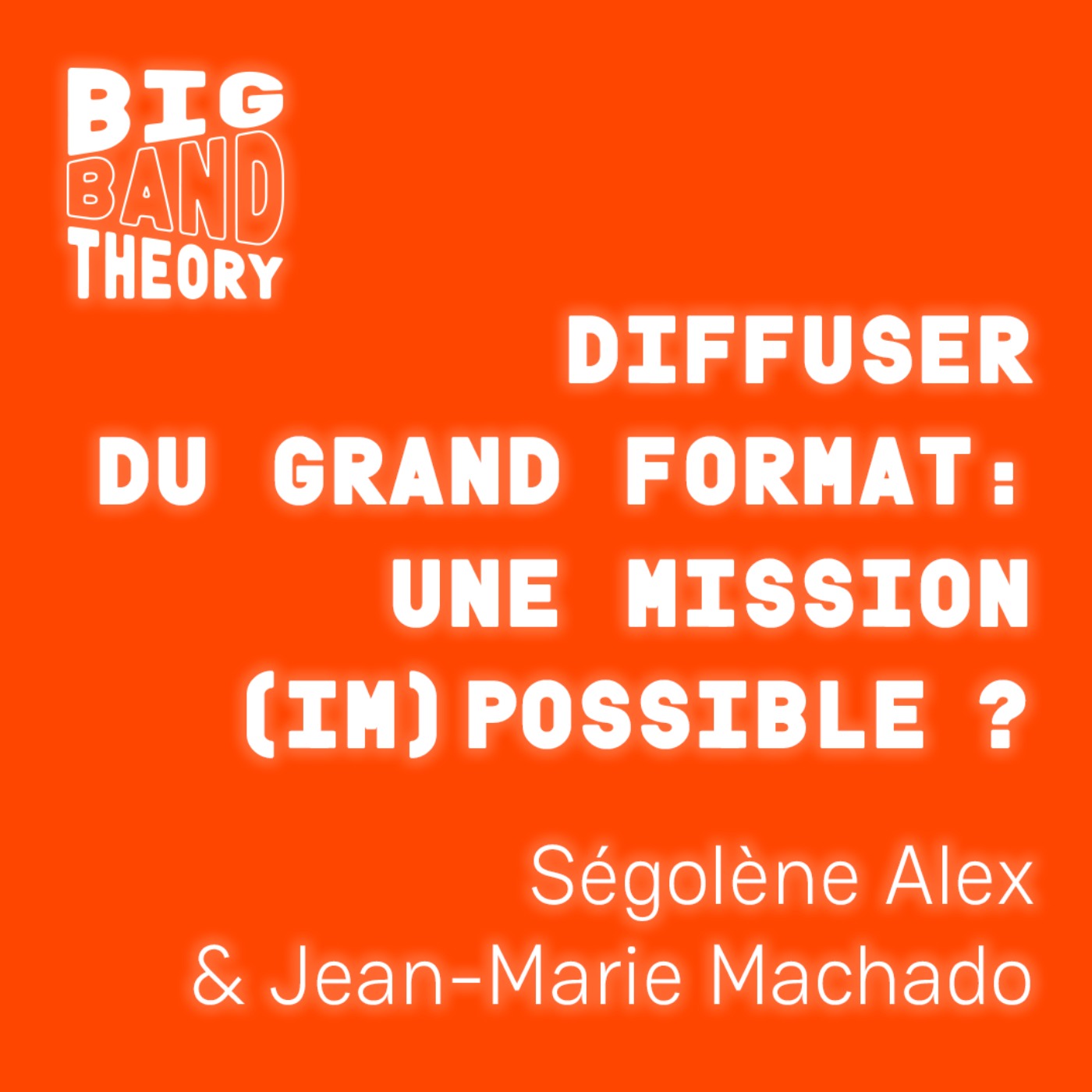 Épisode 5 : Diffuser du Grand Format : une mission (im)possible ?