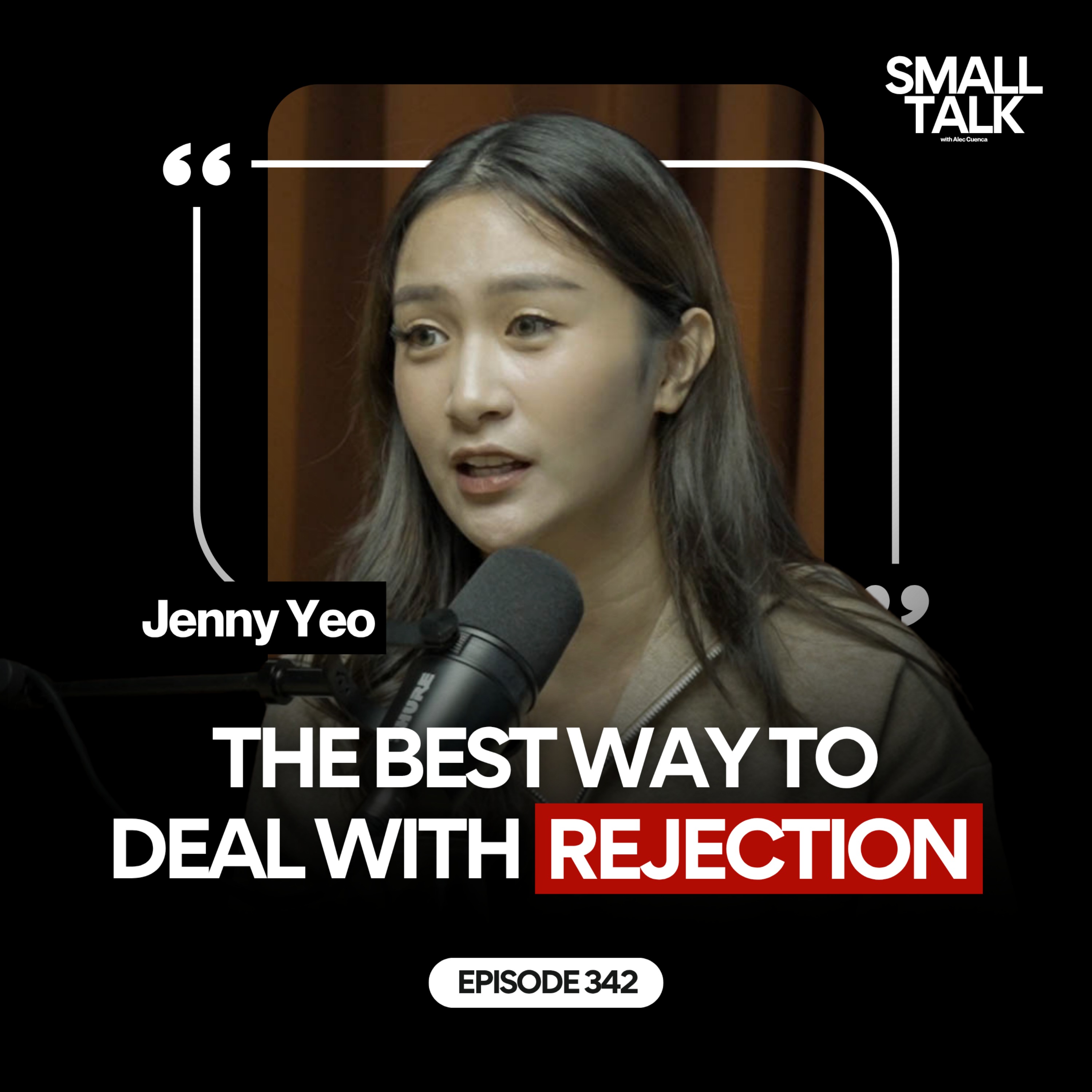 Jenny Yeo Talks About Handling Rejection, Her Father, and Keeping Her Faith | Episode 342