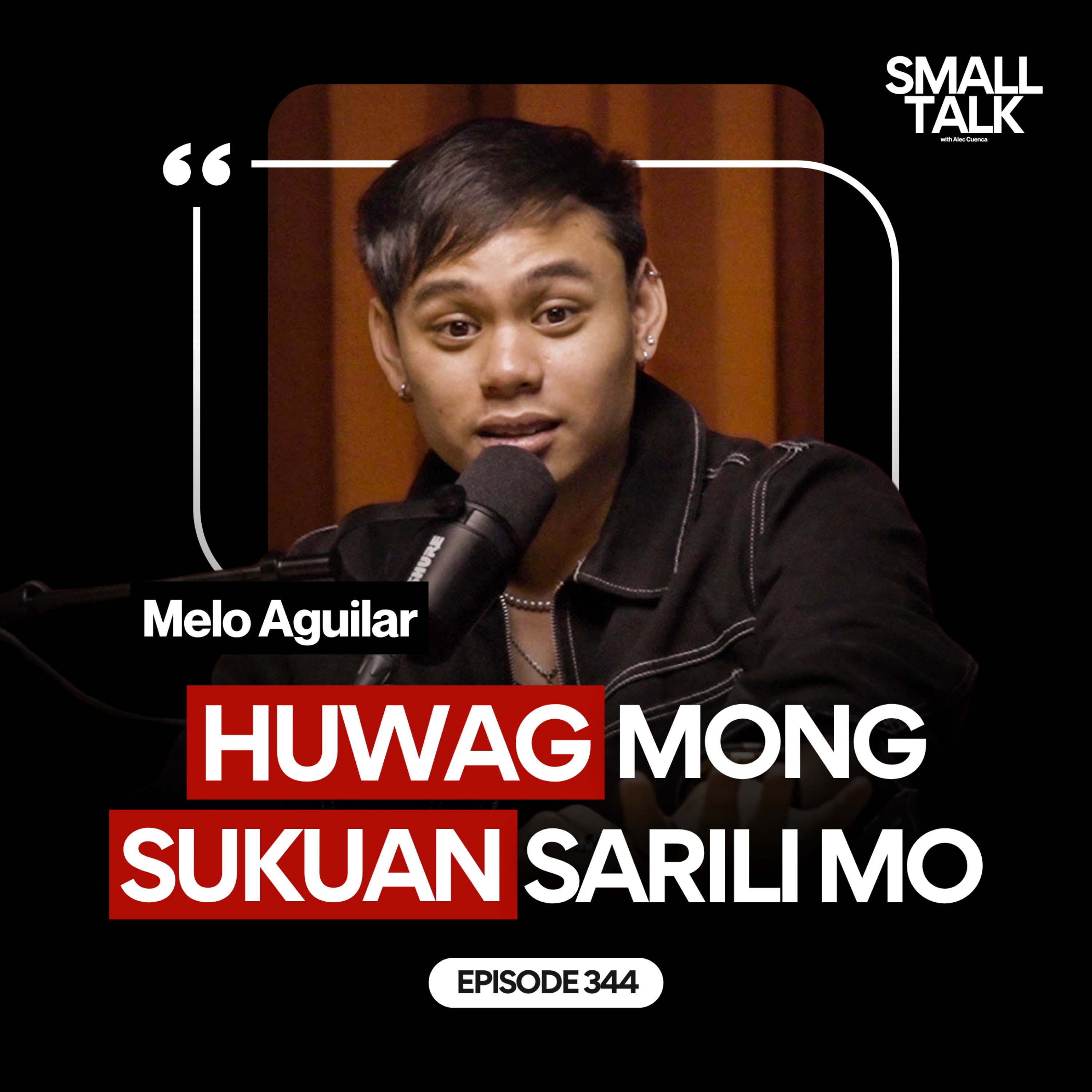Melo Aguilar Talks About His Inner Child, Dealing with College, and Self-Reliance | Episode 344