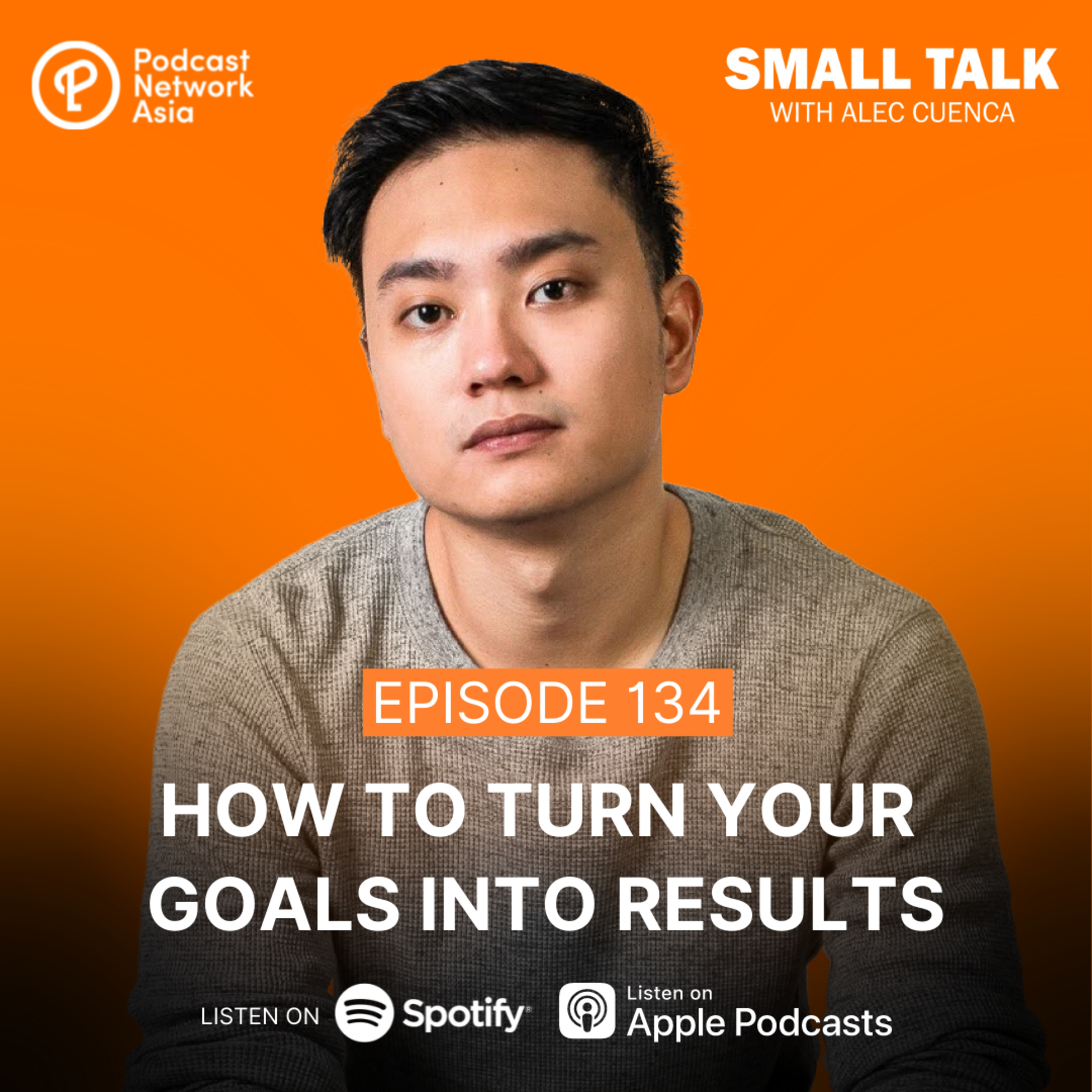 How To Turn Your Goals Into Results | Ep. 133