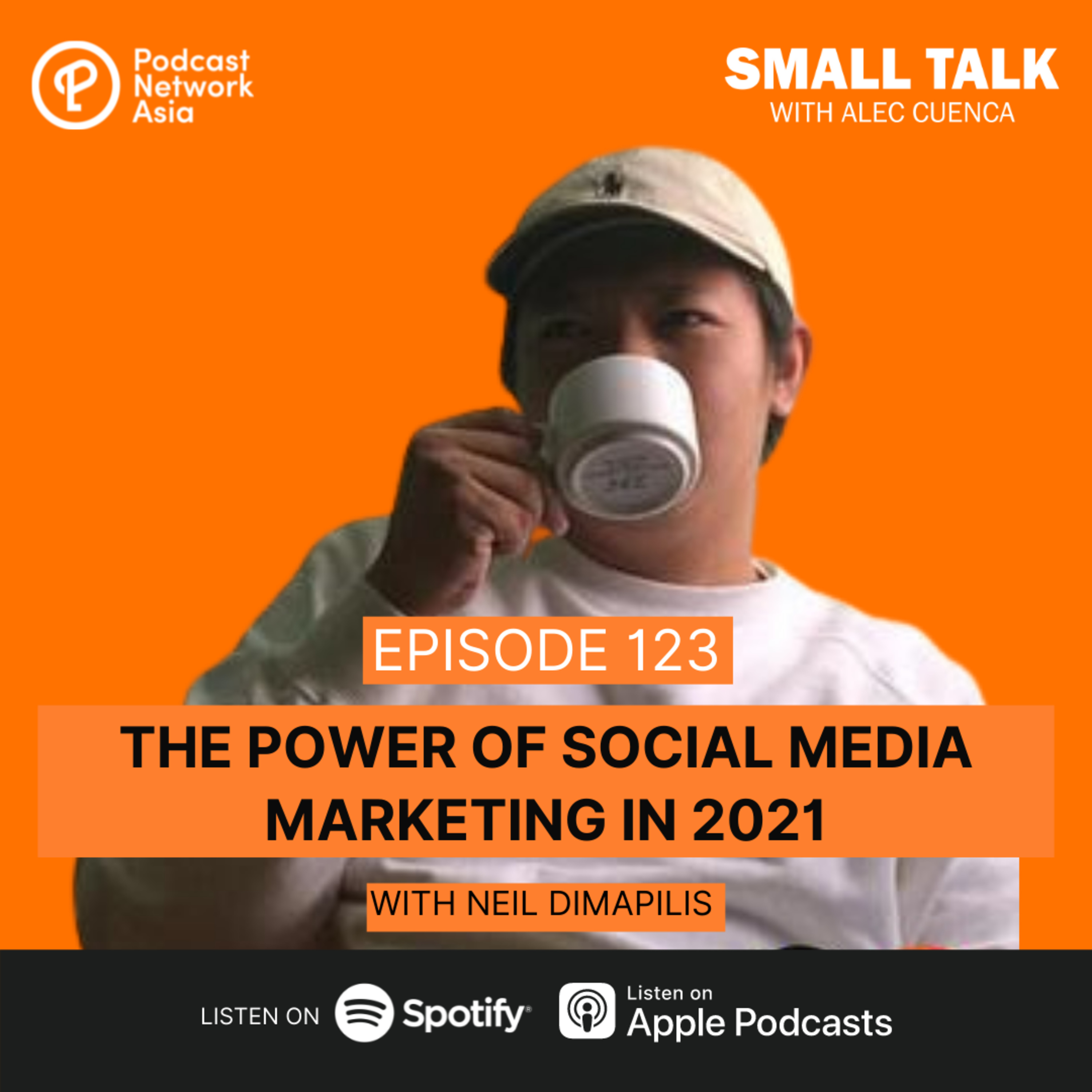 The Power Of Social Media Marketing In 2021 with Neil Dimapilis | Ep. 122