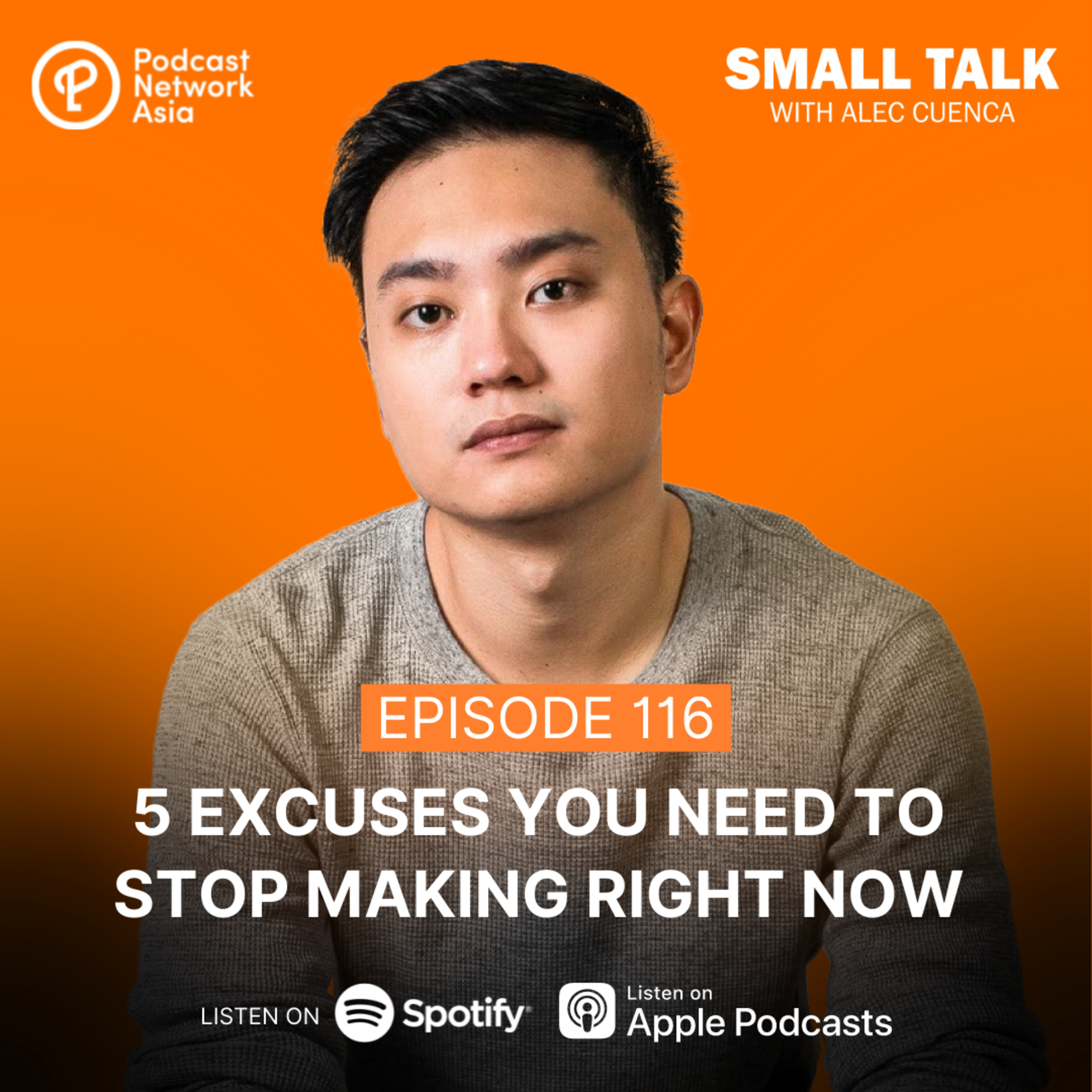 5 Excuses You Need To Stop Making RIGHT NOW | Ep. 114