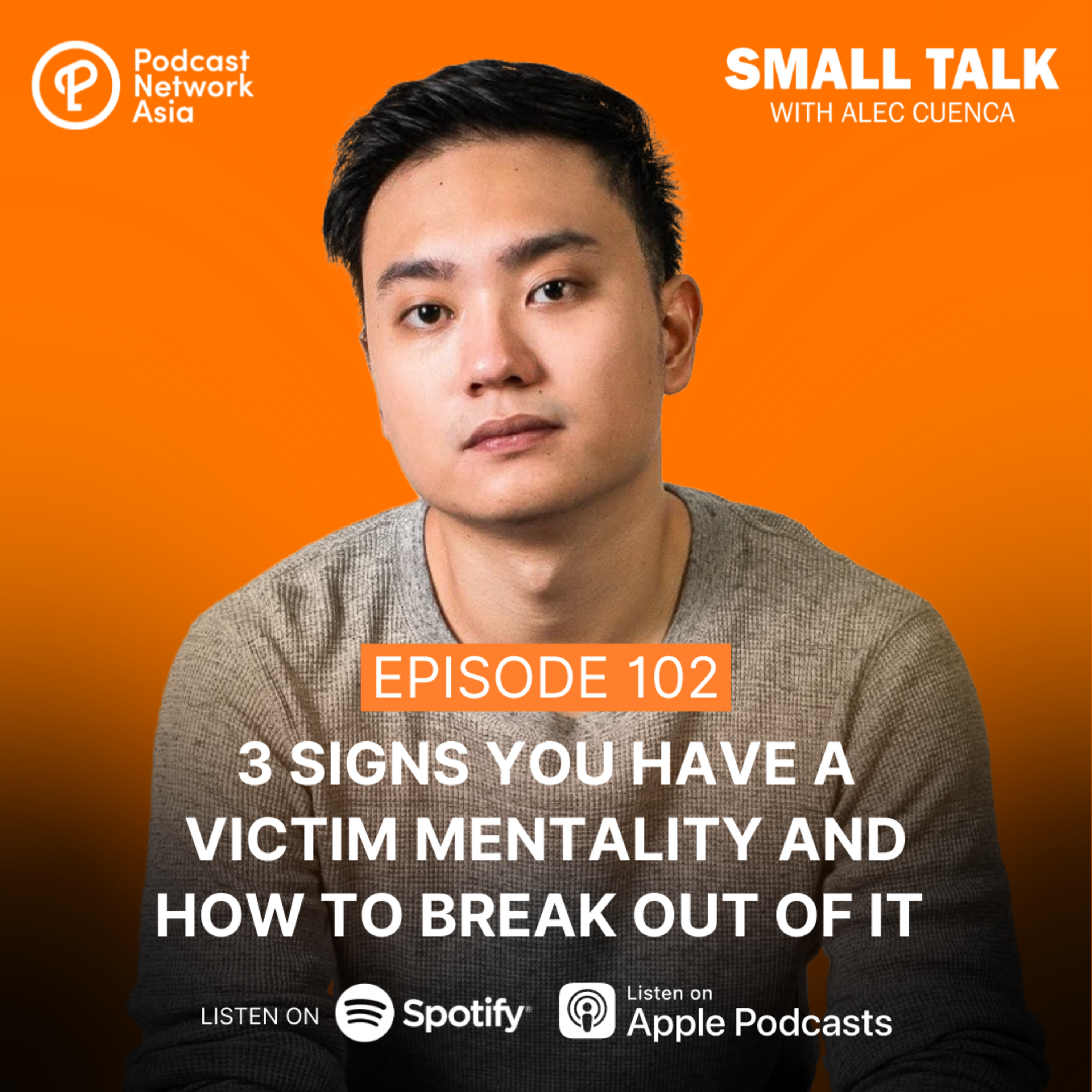 3 Signs You Have A Victim Mentality And How To Break Out Of It | Ep. 100