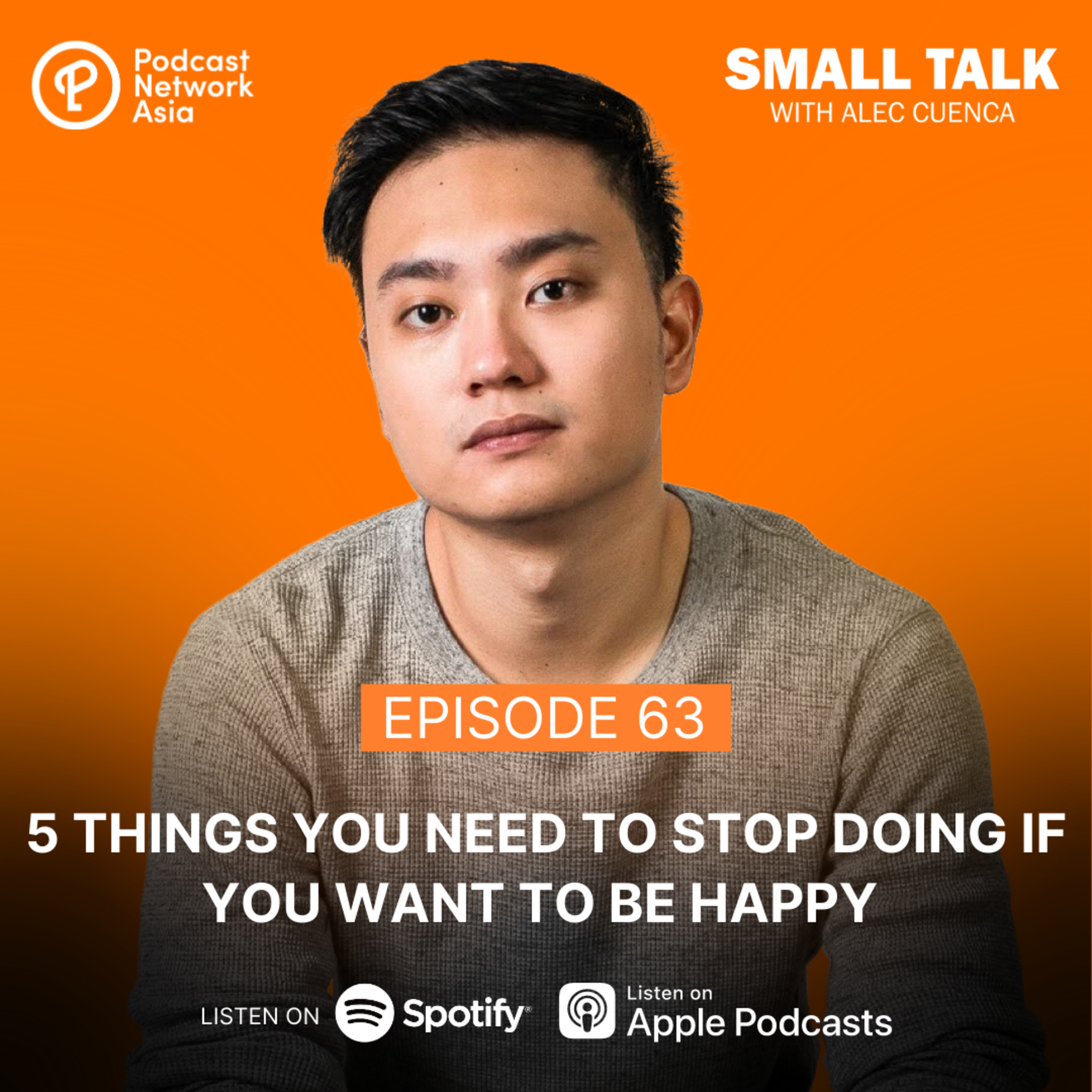 5 Things You Need To Stop Doing If You Want To Be Happy | Ep. 63