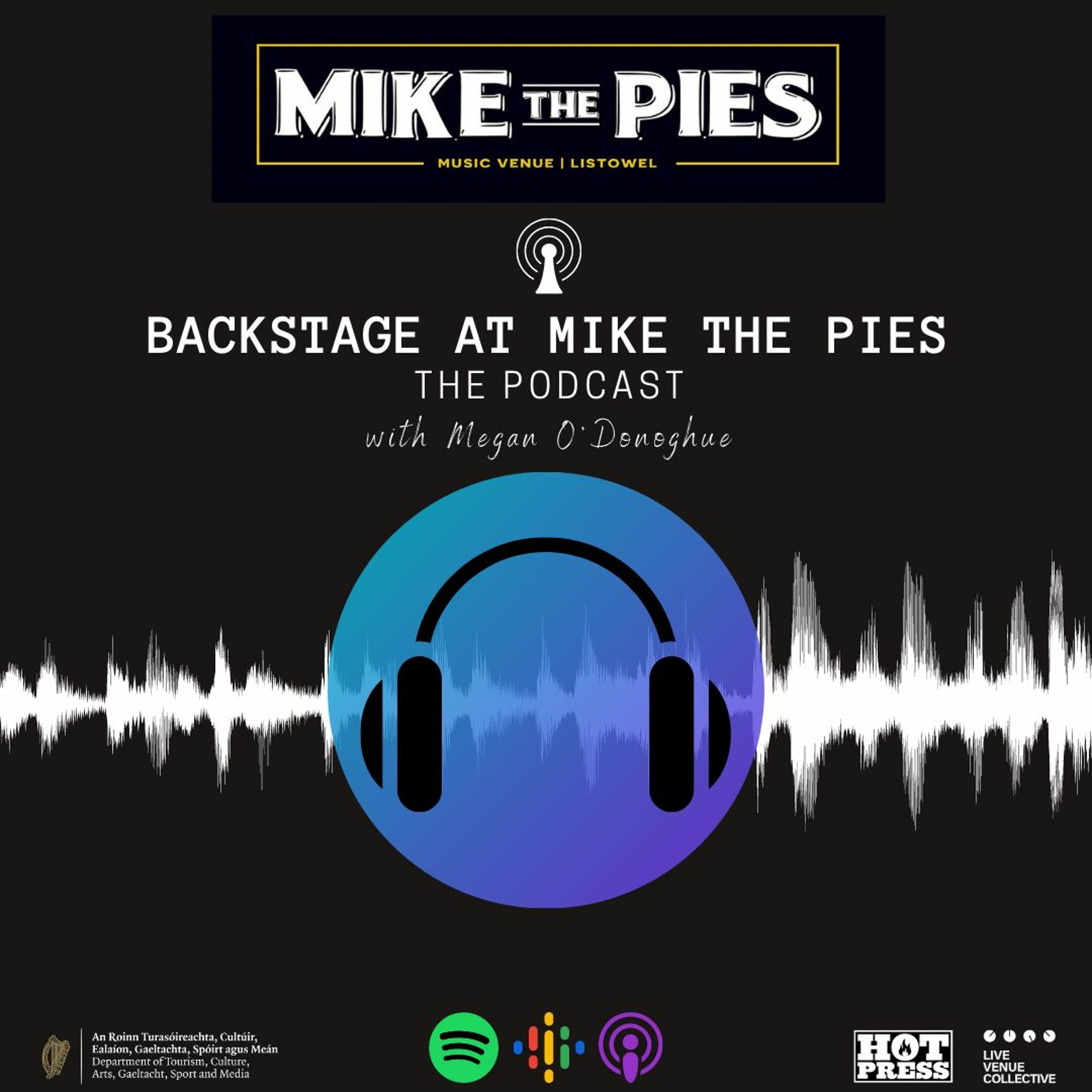 Hot Press Podcasts Presents Backstage At Mike The Pies