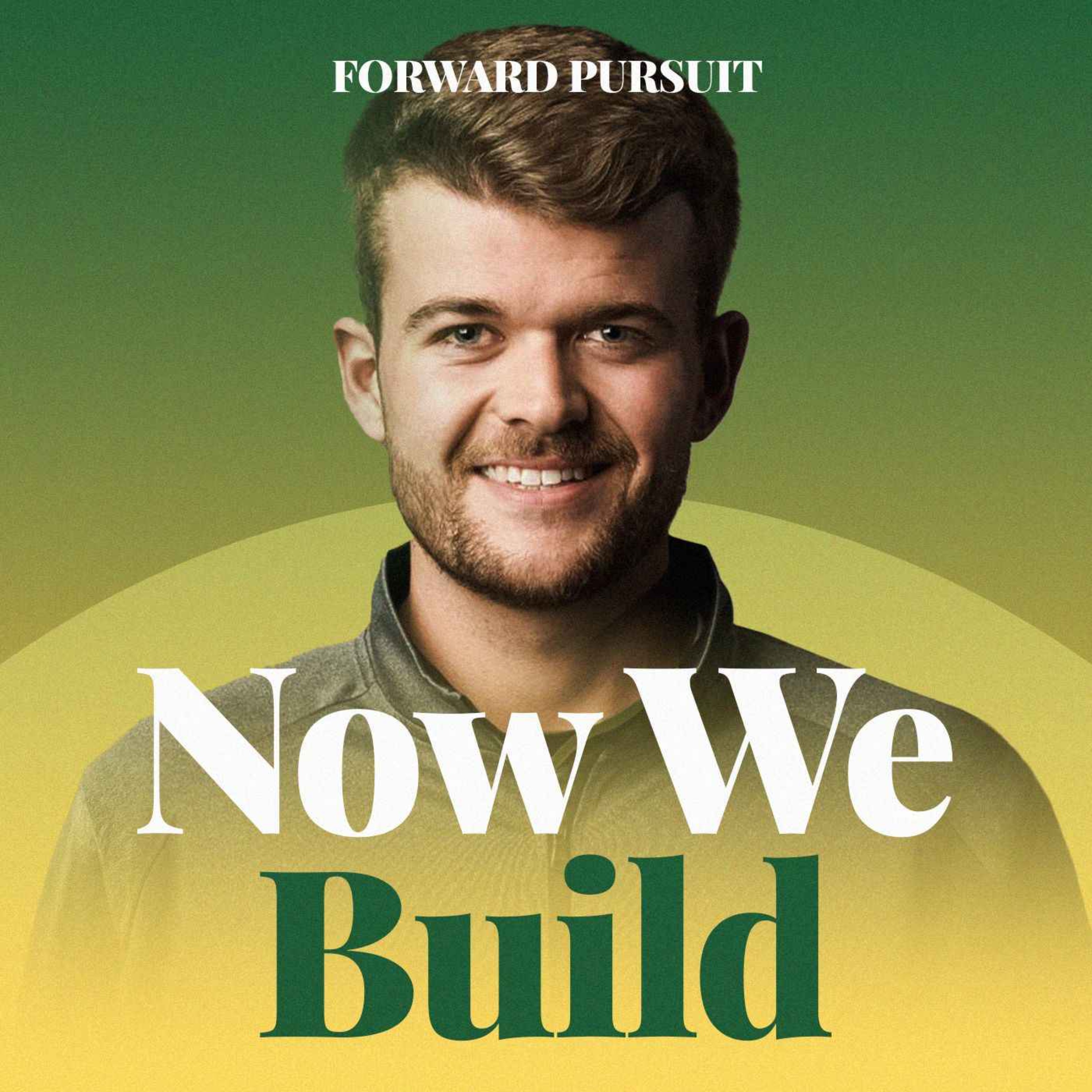 Now We Build
