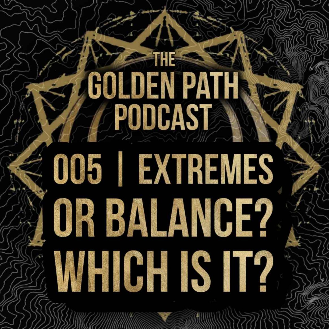 005 - Extremes or balance??