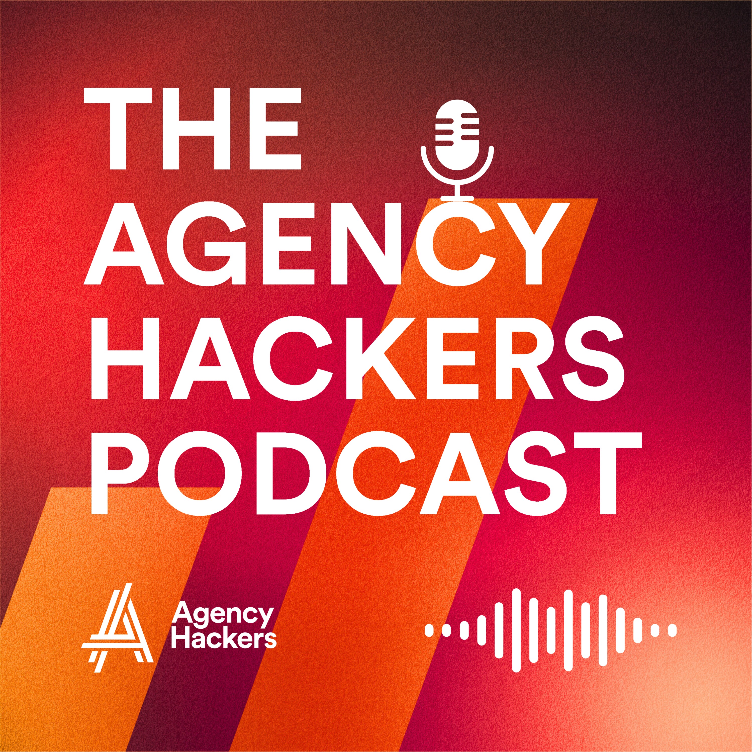 The Agency Hackers Podcast