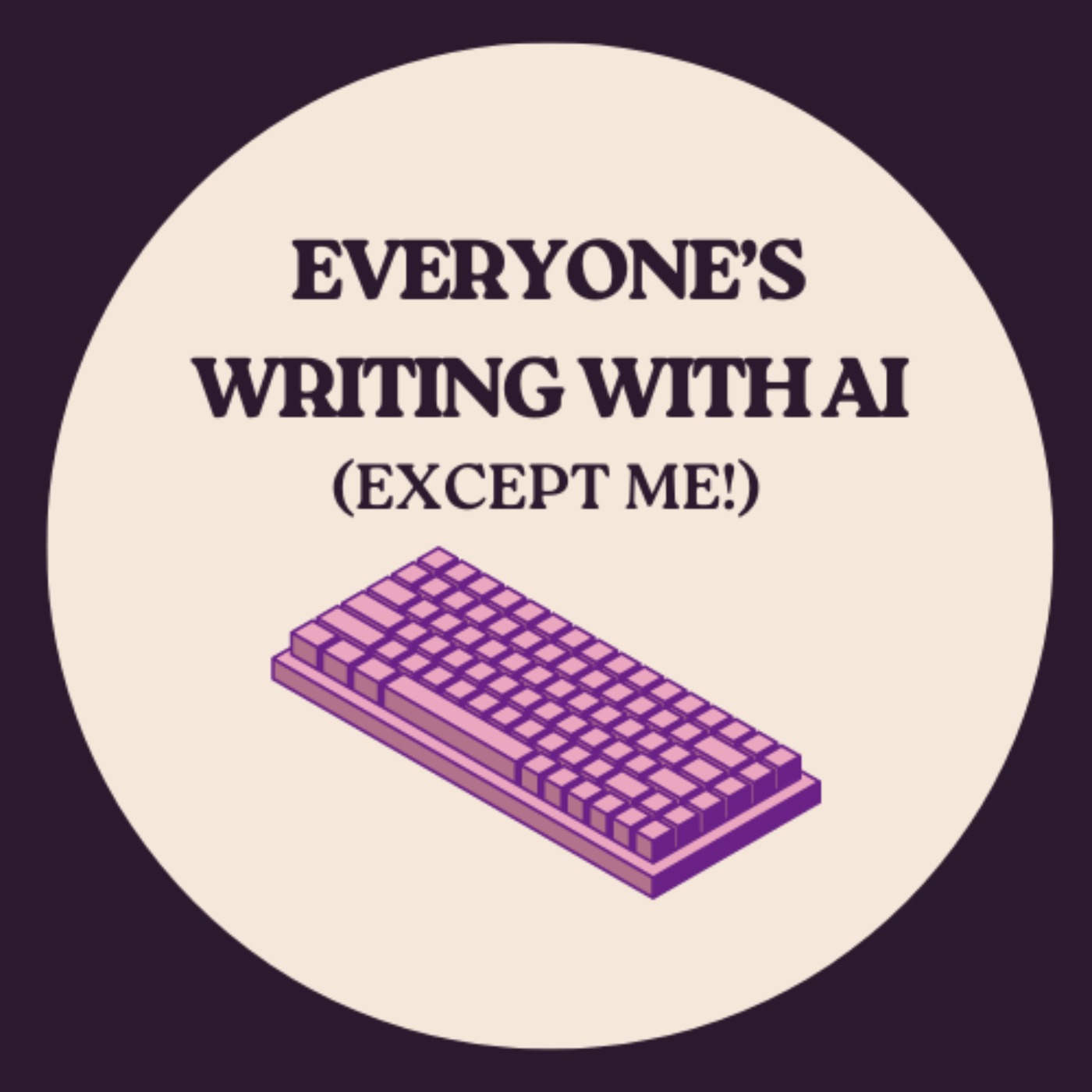 Everyone's Writing With AI (Except Me!)