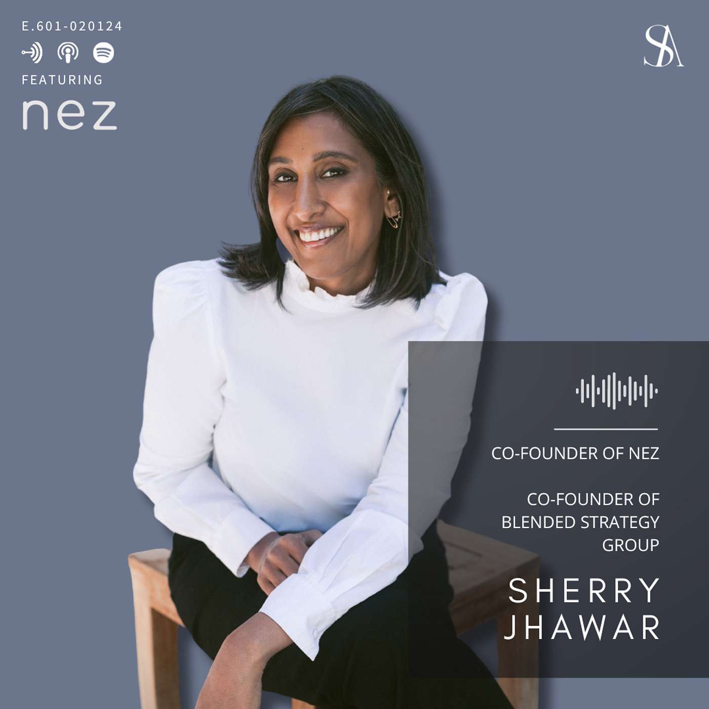 Disrupting The Deodorant Discussion with Co-Founder of NEZ , Sherry Jhawar