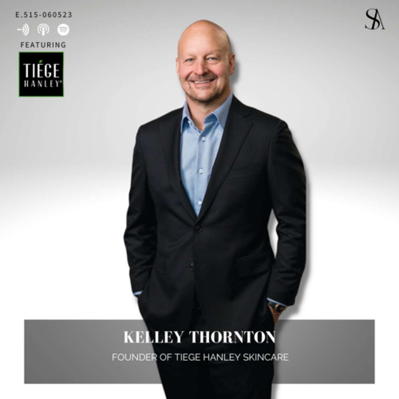 Making Men’s Skincare More Manageable ft. TIEGE HANLEY founder, Kelley Thornton - E.515