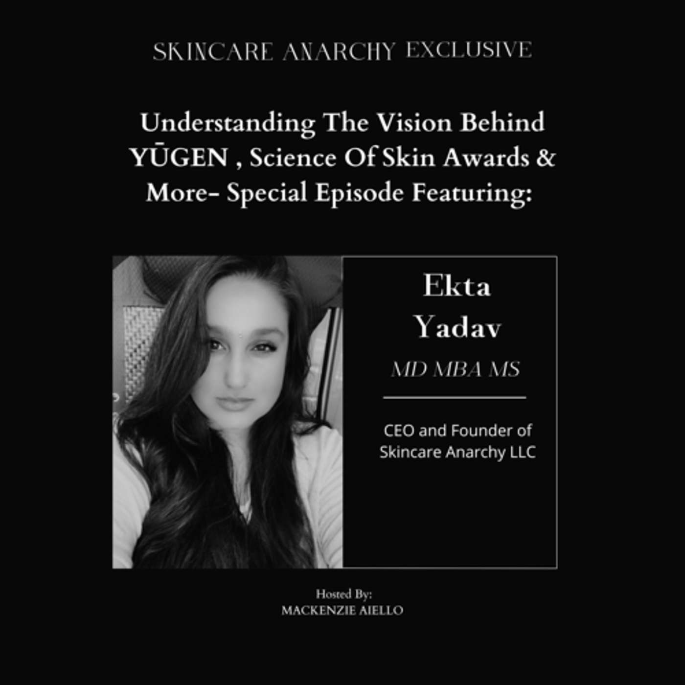 The Vision Behind YŪGEN, Science of Skin Awards & More - EXCLUSIVE EPISODE ft. Dr. Ekta - E.442