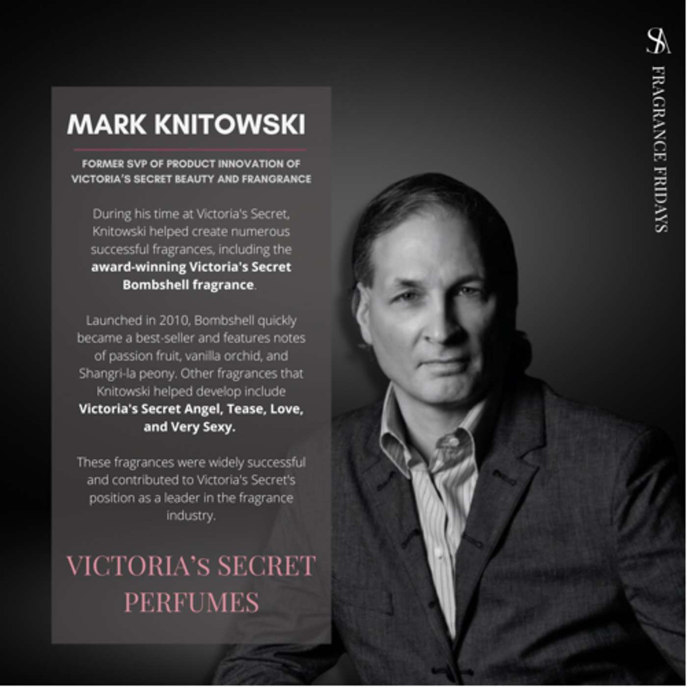 The Mastermind Behind Victoria’s Secret Magical Perfumes, Mark Knitowski - E.421