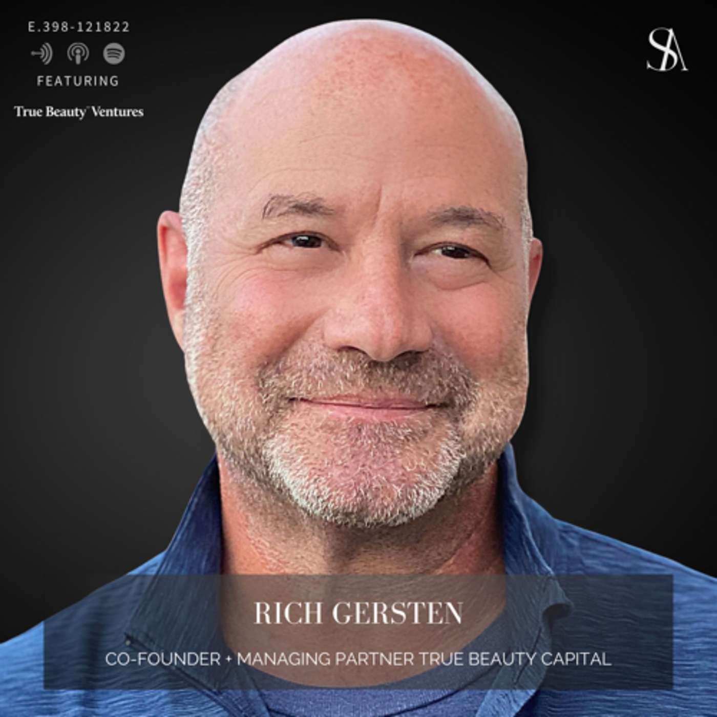 E.398: Beauty VC & Thought Leader, Rich Gersten of True Beauty Capital Explains Beauty Brand Funding