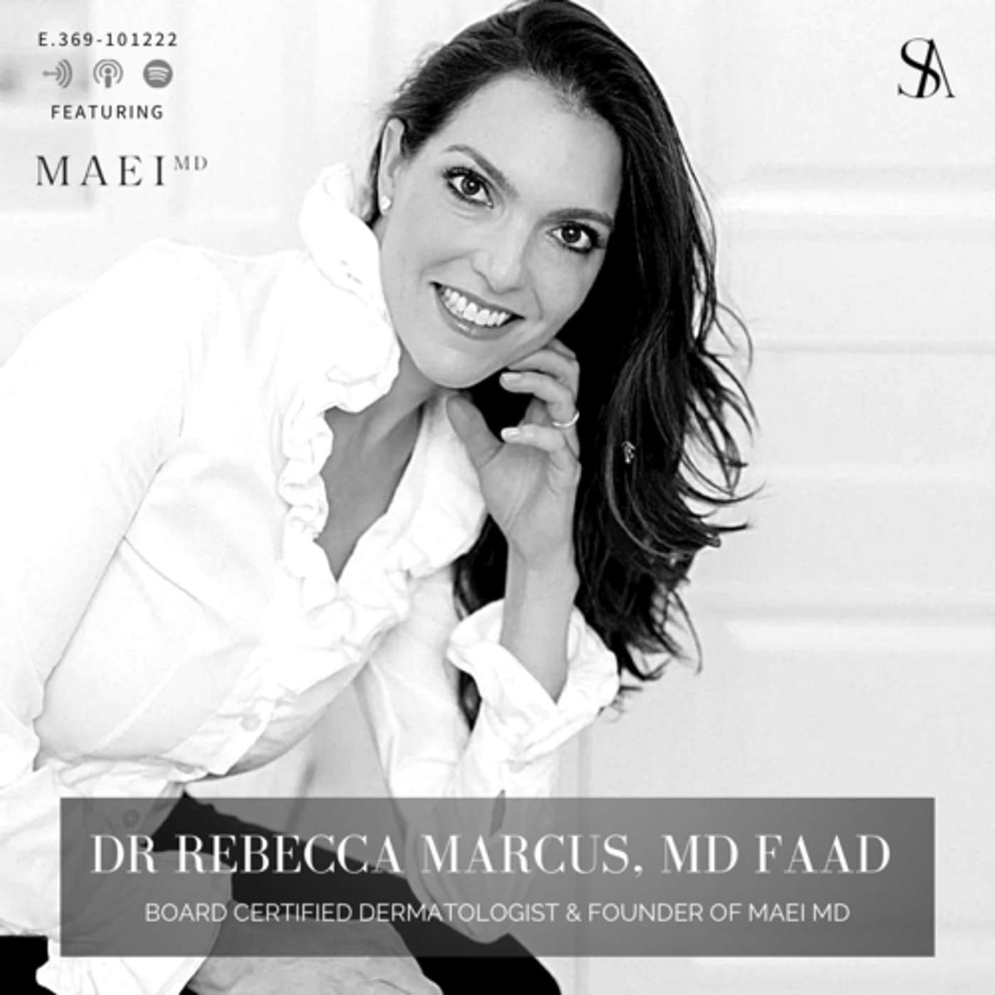 E.369: Dr Rebecca Marcus, MD FAAD Discusses The Role Of Minimizing Your Skincare Routine