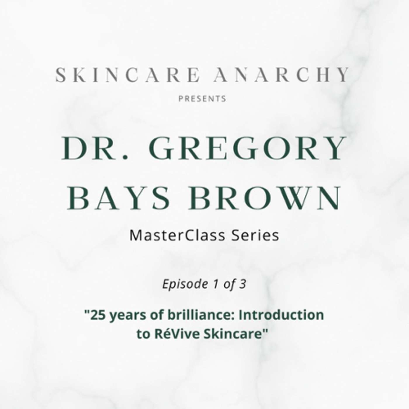 E.325: Celebrating 25 Years Of Healthy Skin W/ RéVive- MASTERCLASS SERIES E.1