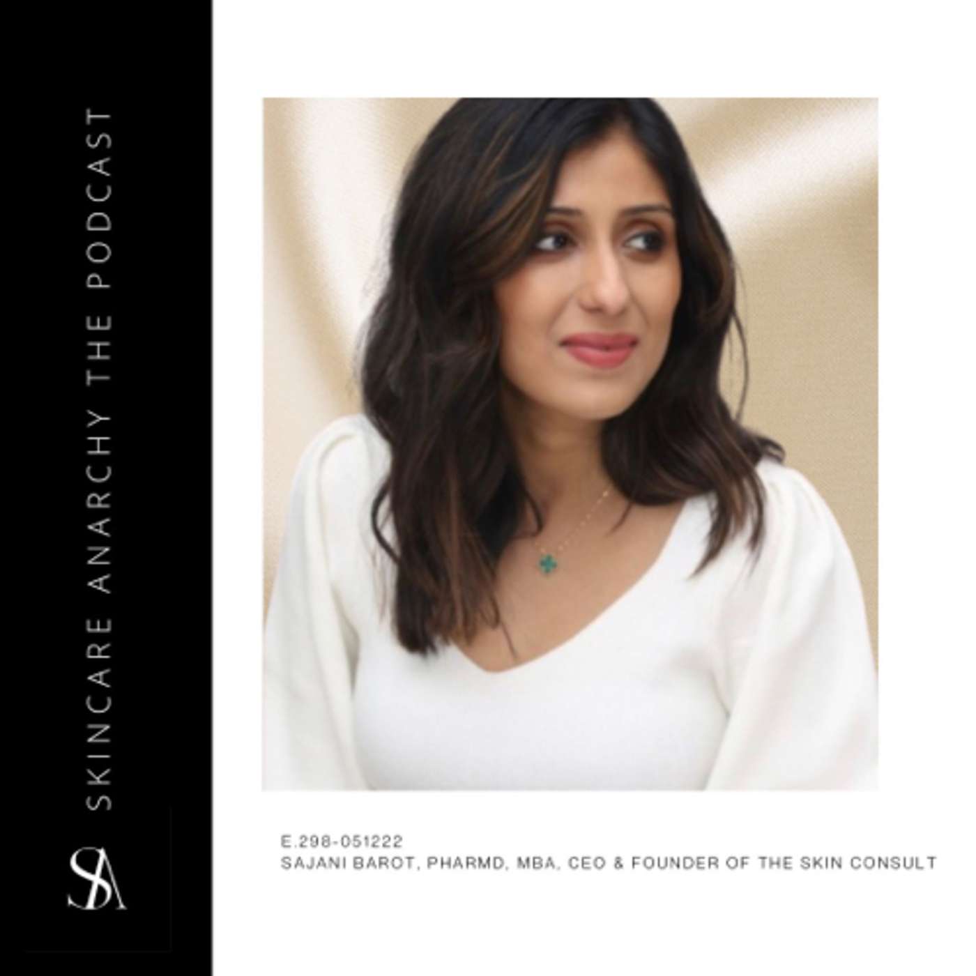 E.298: Why Personalized Skin Care Is The New Wave Ft. Sajani Barot PharmD, MBA