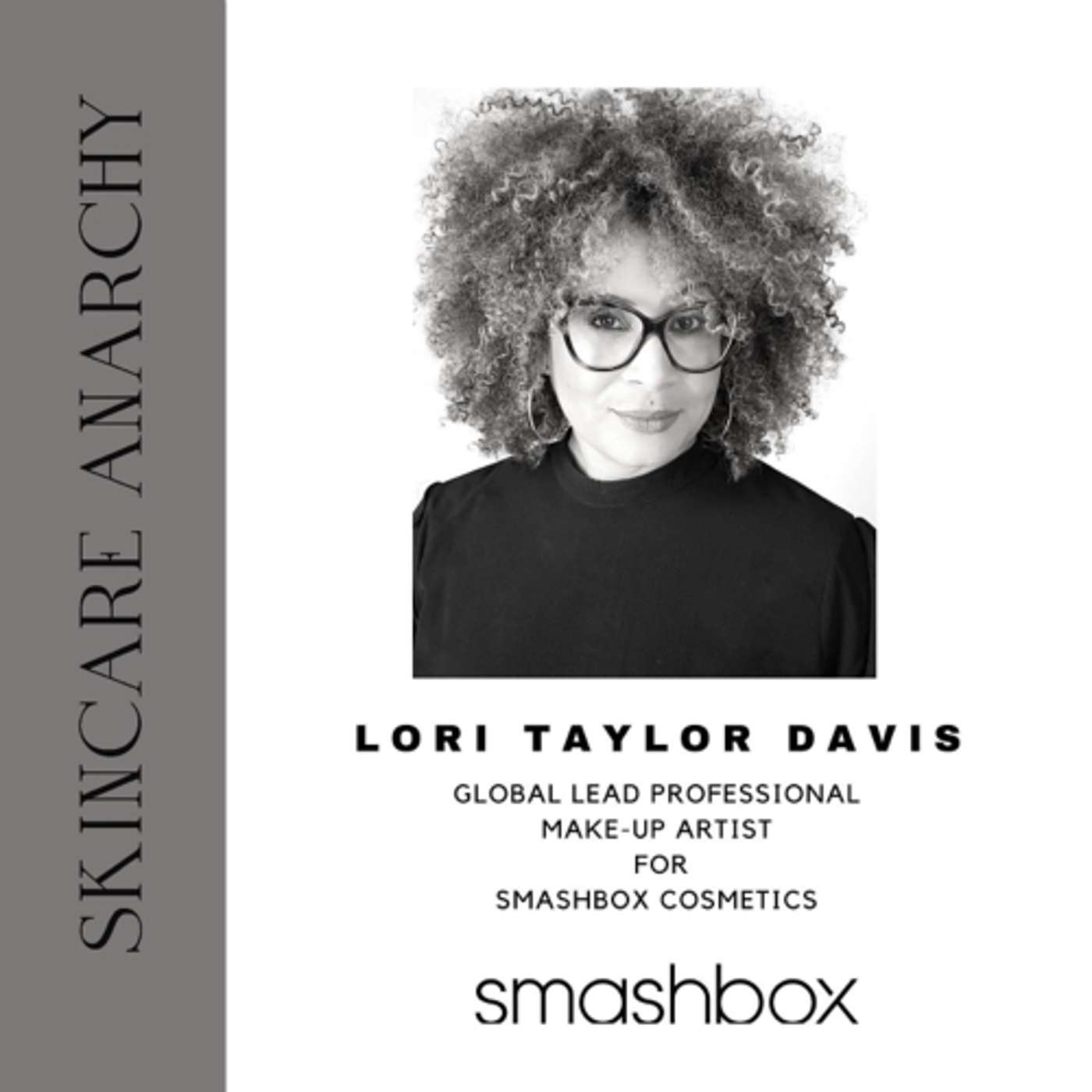 Lori Taylor Davis, Global Lead Pro Makeup Artist for SMASHBOX Cosmetics- NEW RELEASE EXCLUSIVE