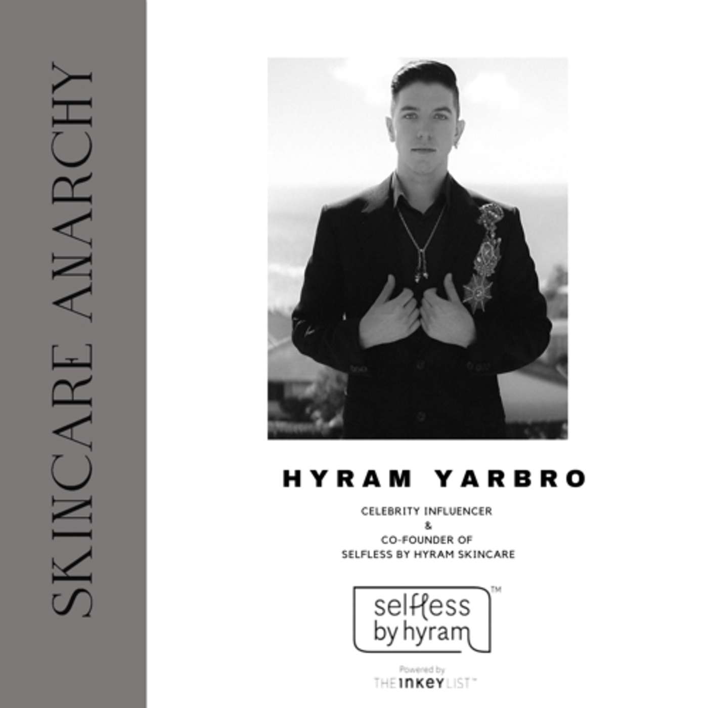 Hyram Yarbro, Celebrity influencer &co-founder of Selfless by Hyram skincare