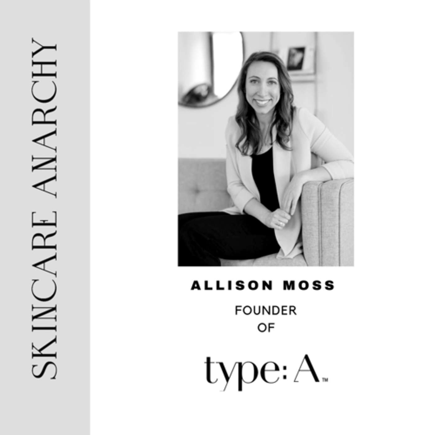 Allison Moss, Founder of type:A Skincare