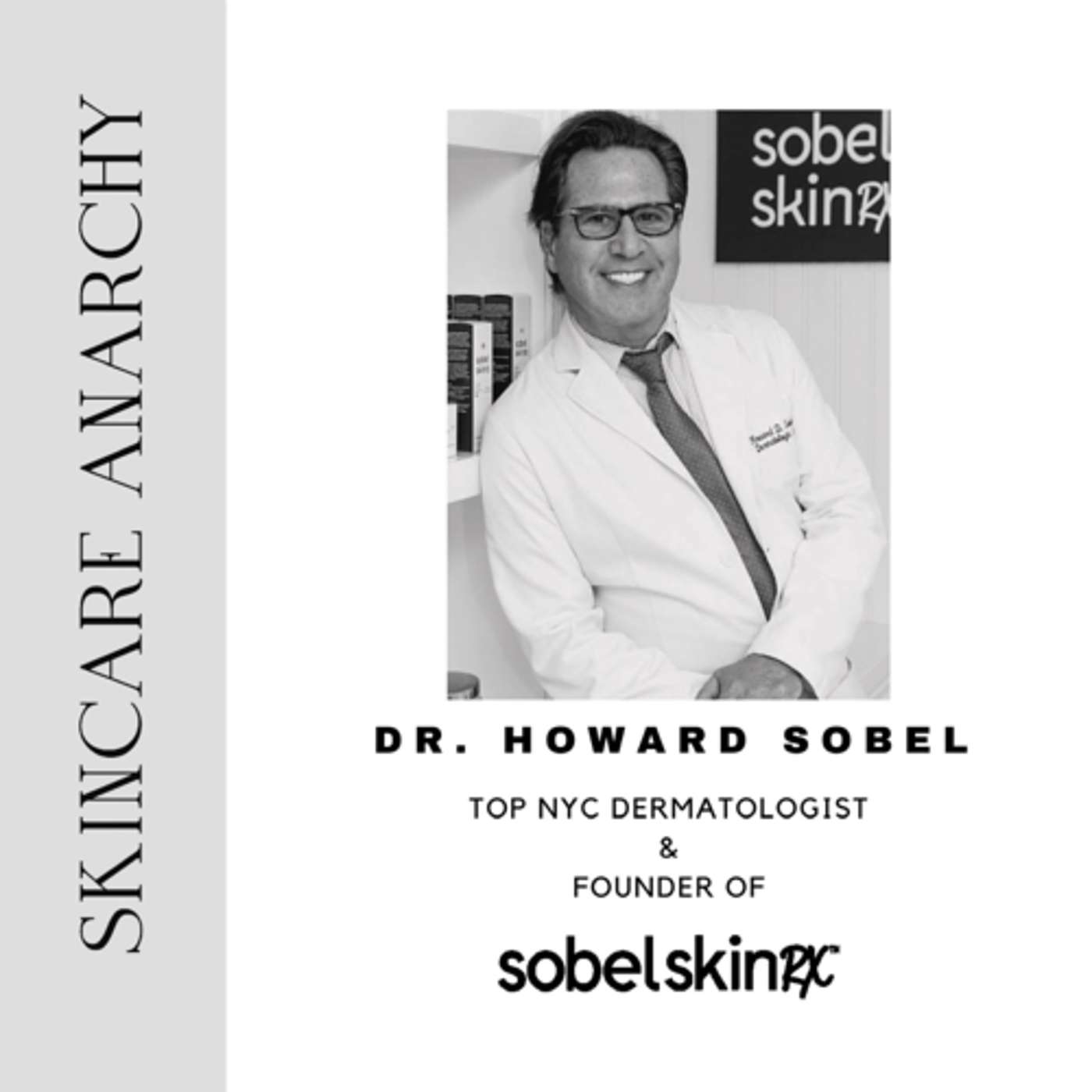 Dr Howard Sobel, NYC TOP Dermatologist, Pioneer in Skin Health, and Founder of SOBEL SKIN RX