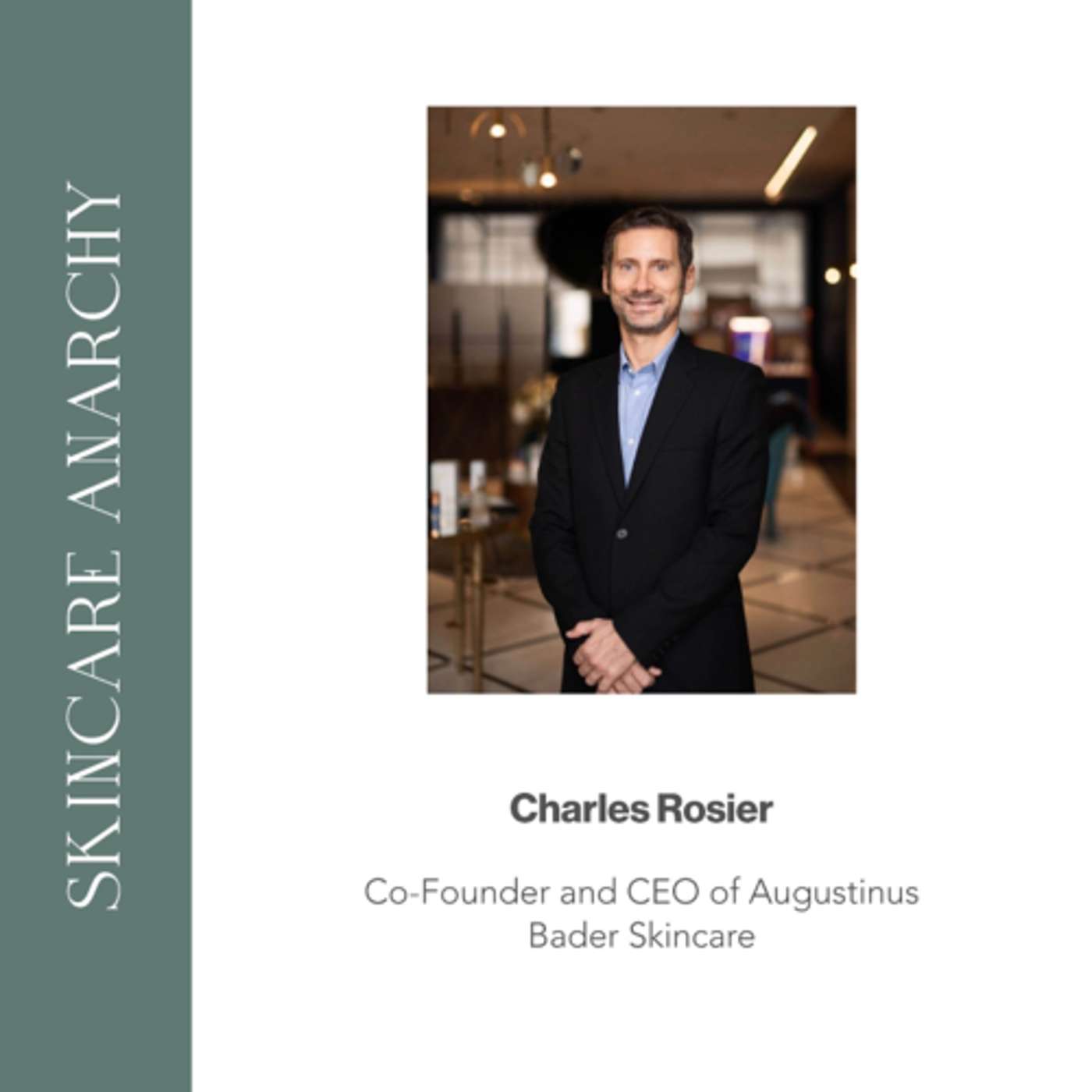 Charles Rosier, Co-Founder and CEO of Augustinus Bader Skincare