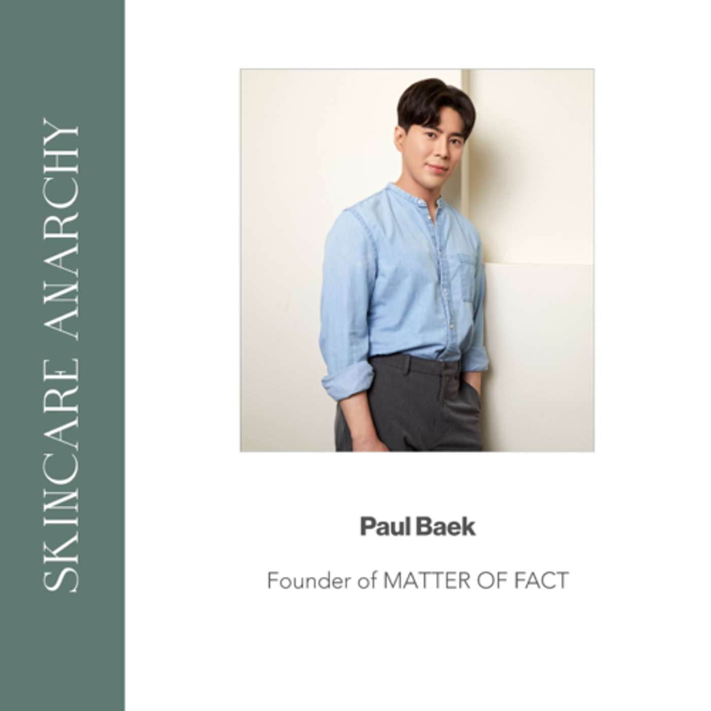 Paul Baek, Founder of MATTER OF FACT